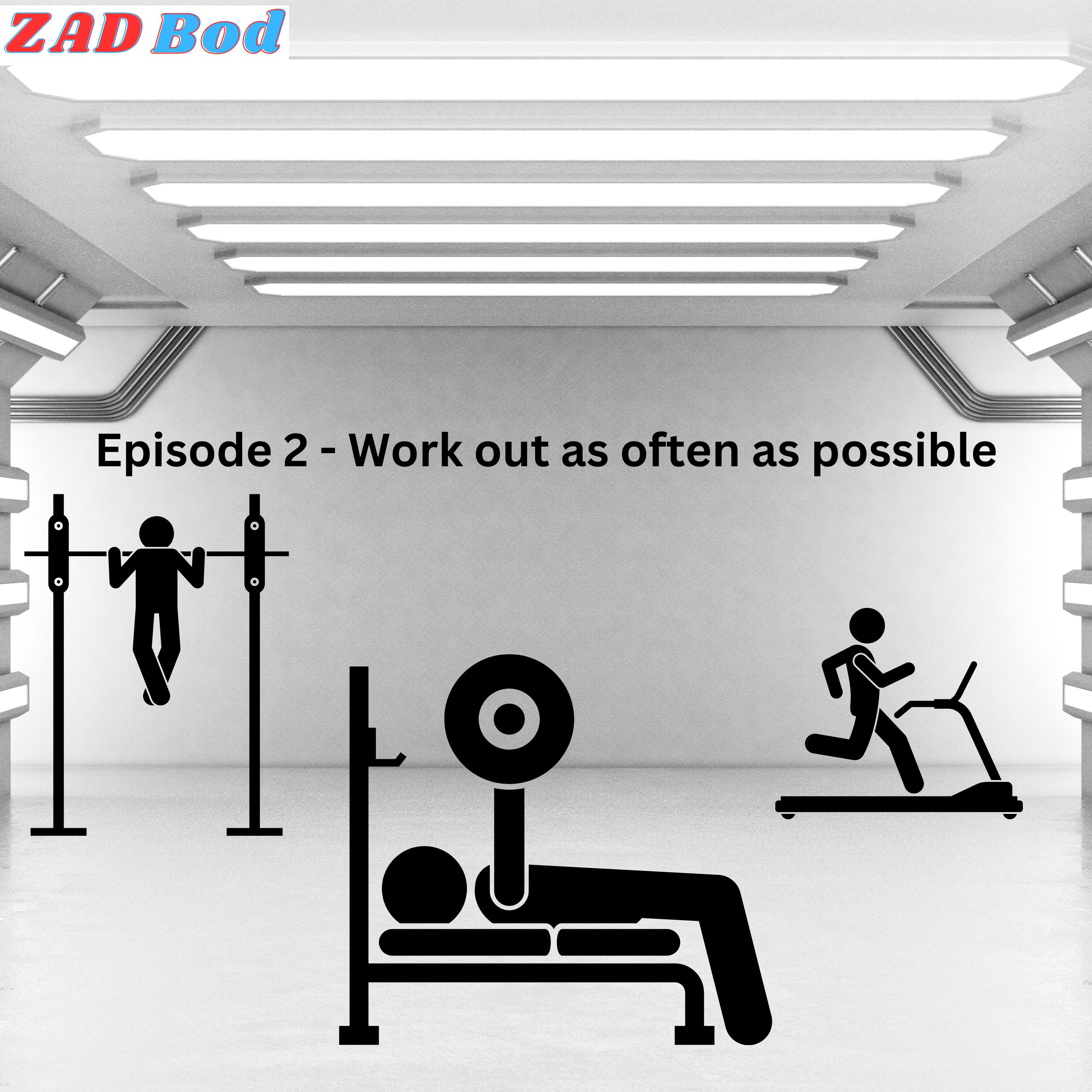 Episode 2 - Work out as often as possible episode artwork