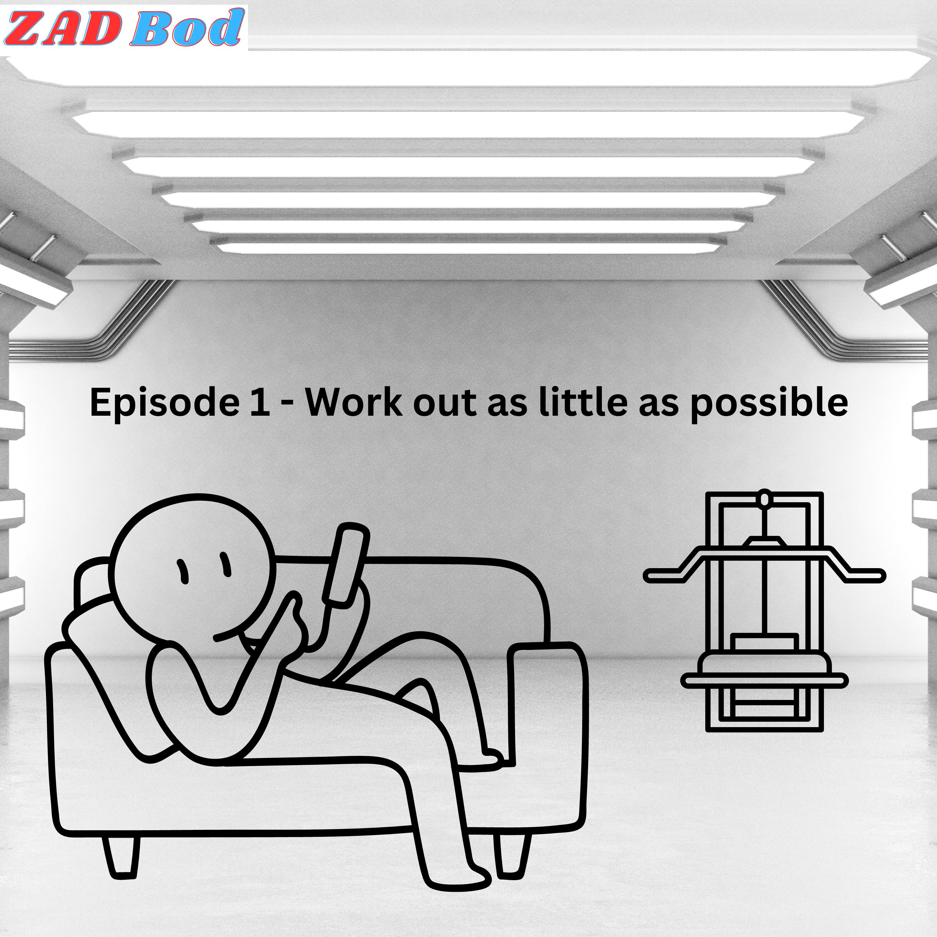 Episode 1 - Work out as little as possible episode artwork