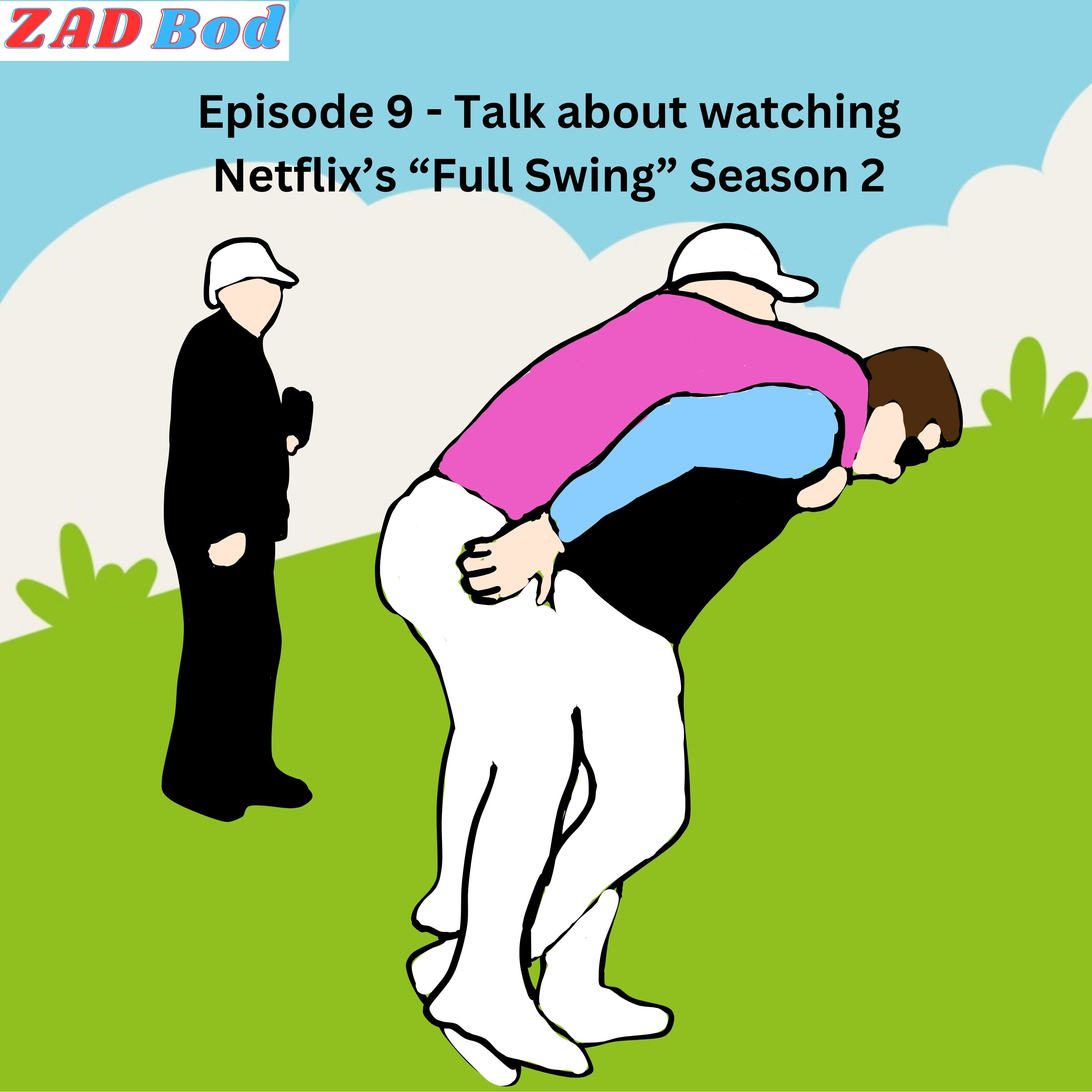 Episode 9 - Talk about watching Netflix's "Full Swing" Season 2 episode artwork