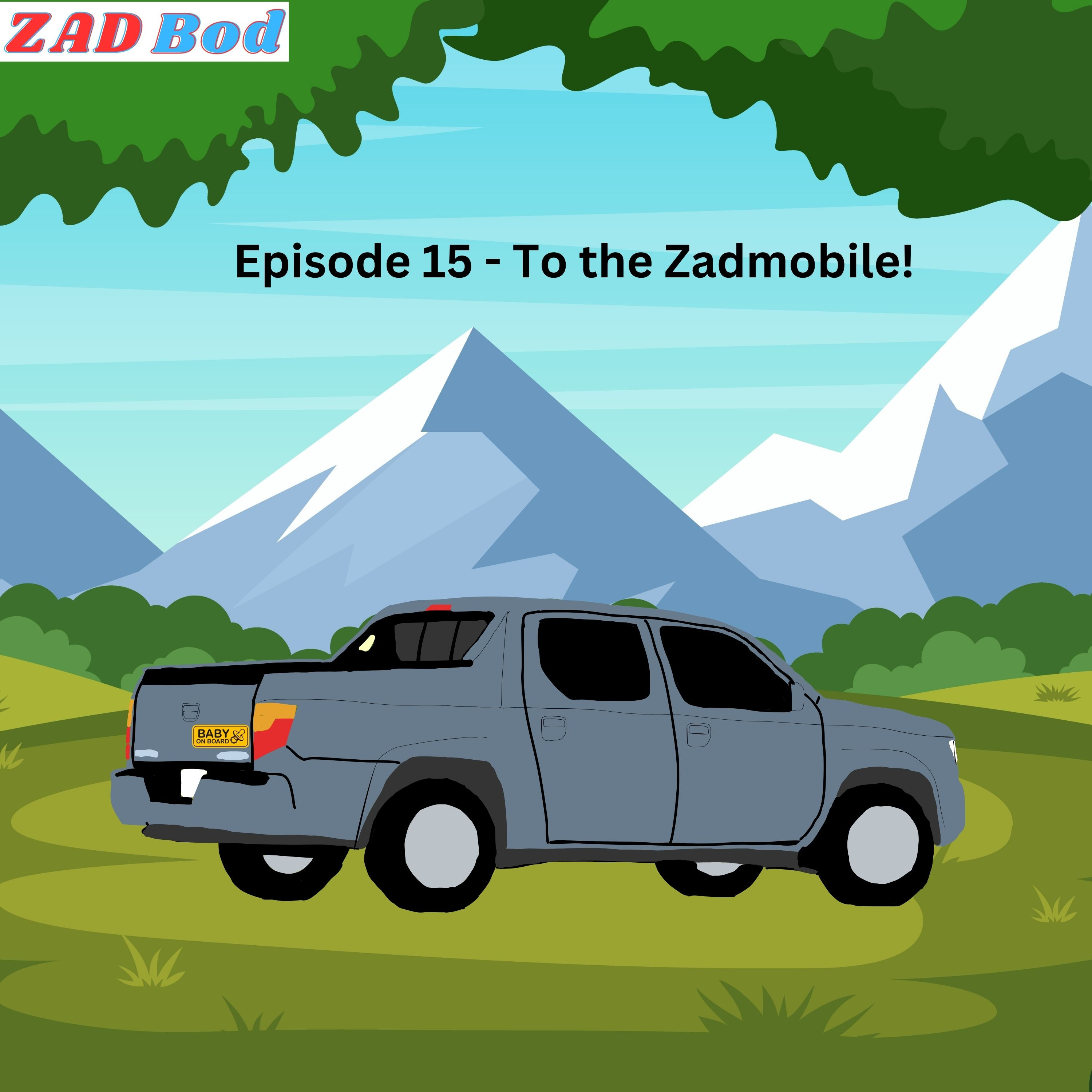 Episode 15 - To the Zadmobile! episode artwork