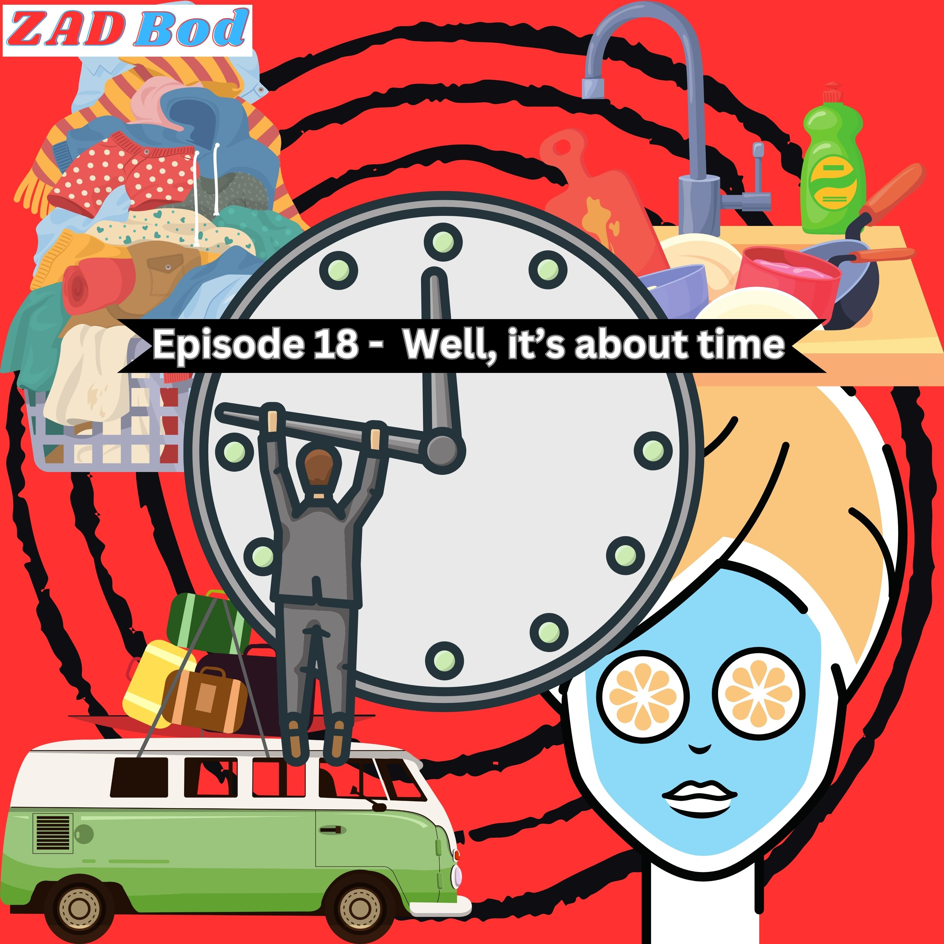 Episode 18 - Well, it's about time episode artwork