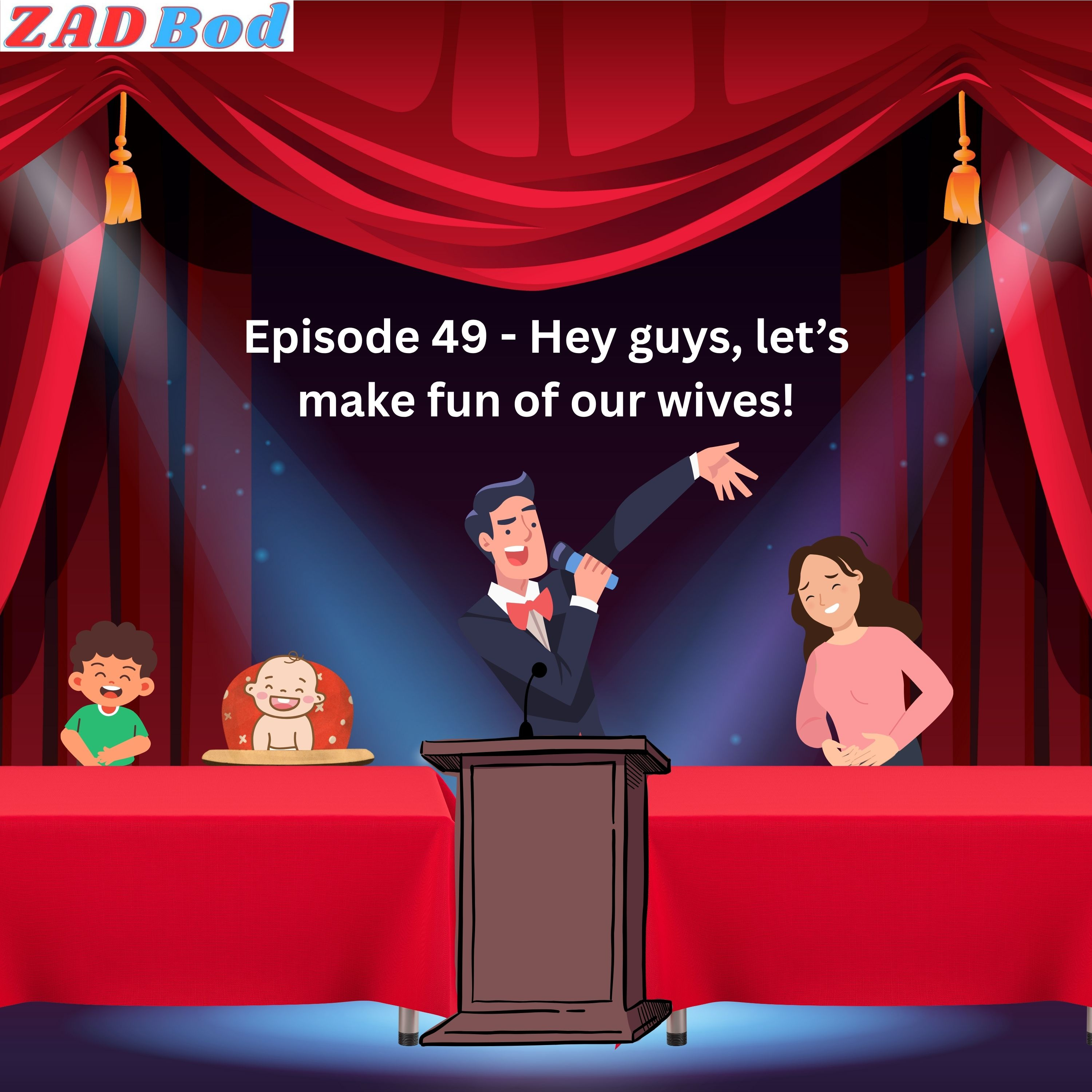 Episode 49 - Hey guys, let's make fun of our wives! episode artwork