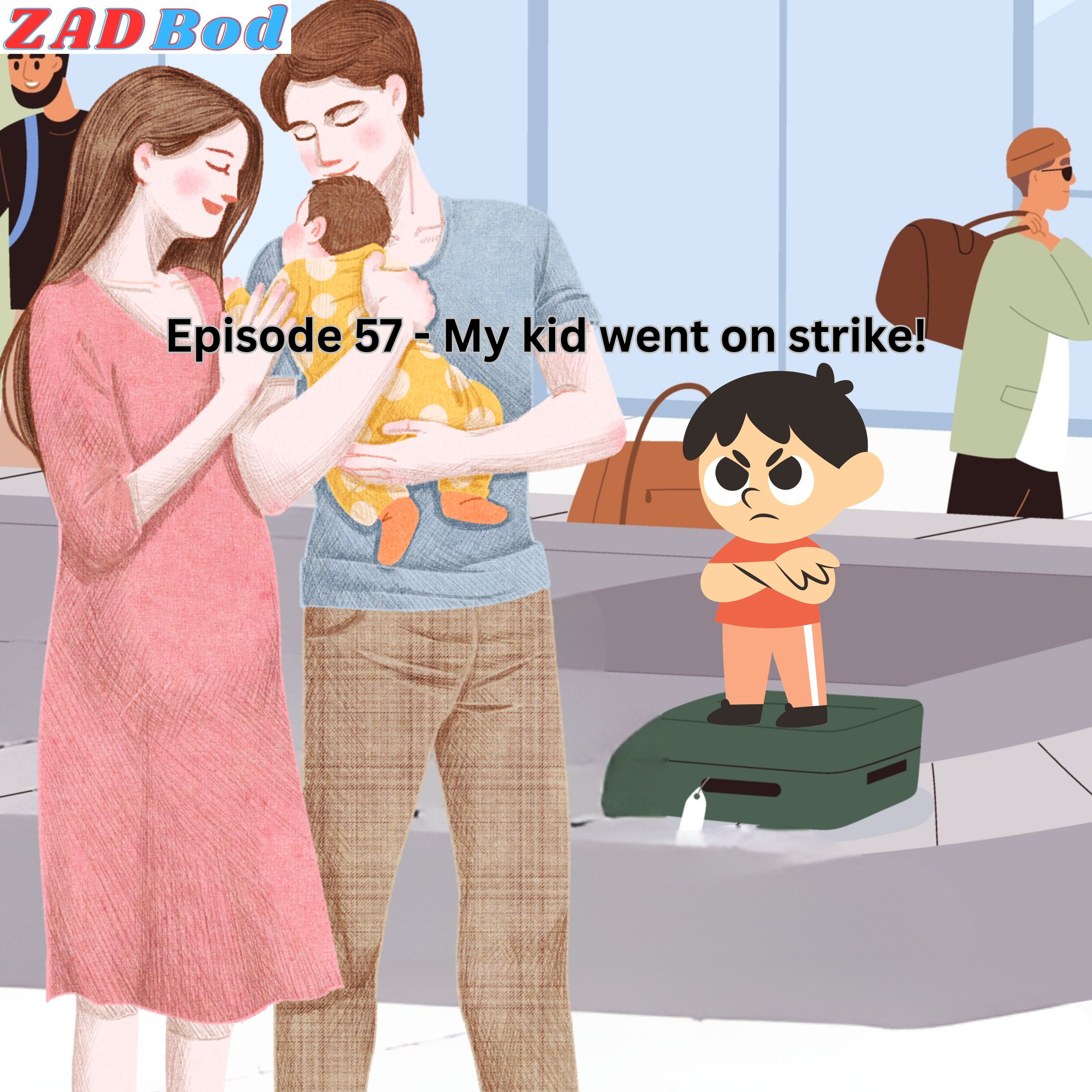 Episode 57 - My kid went on strike! episode artwork