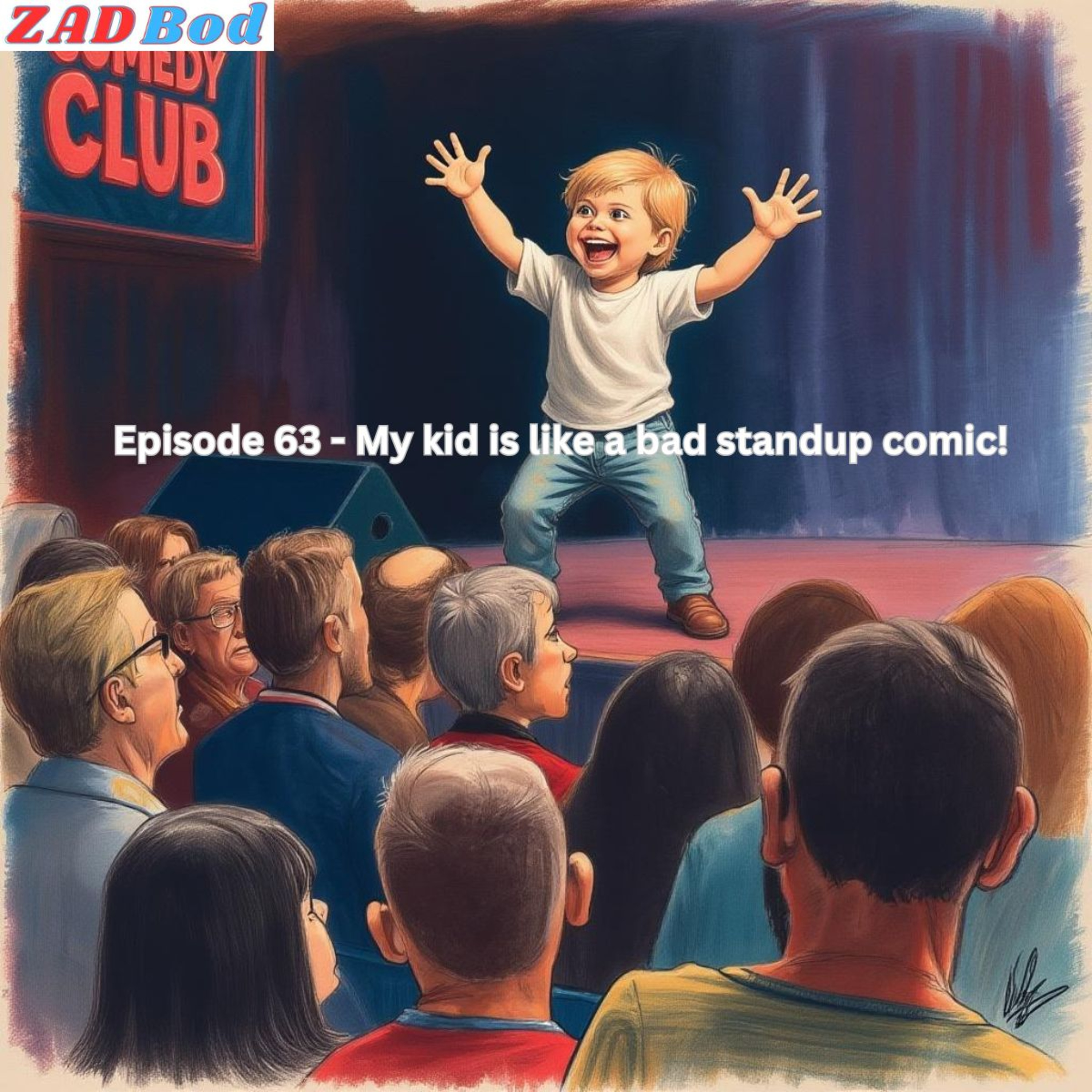 Episode 63 - My kid is like a bad standup comic! episode artwork