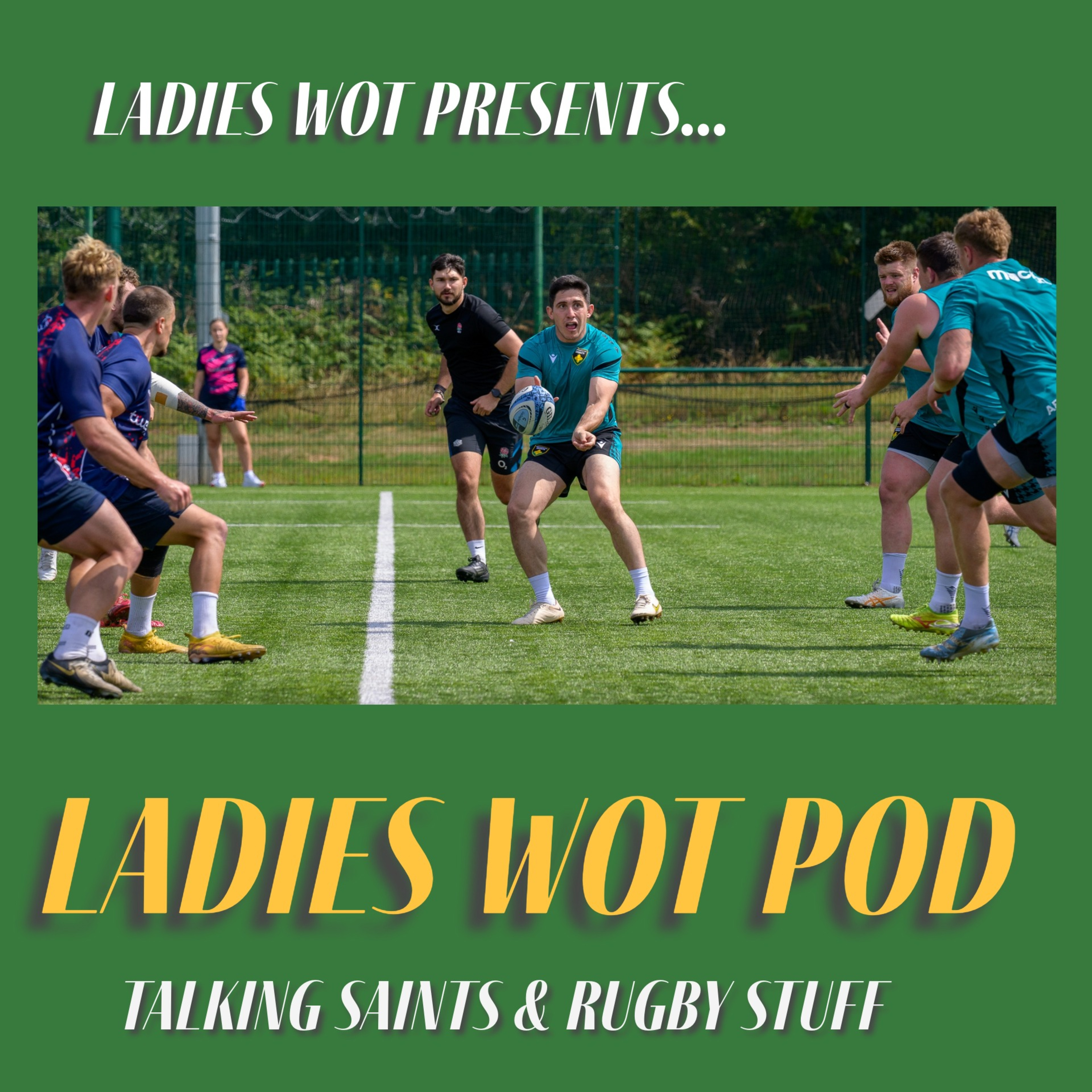 Ladies Wot Pod Series 2!! Episode 3 - Two Georges meet at Saints training at Castle Park