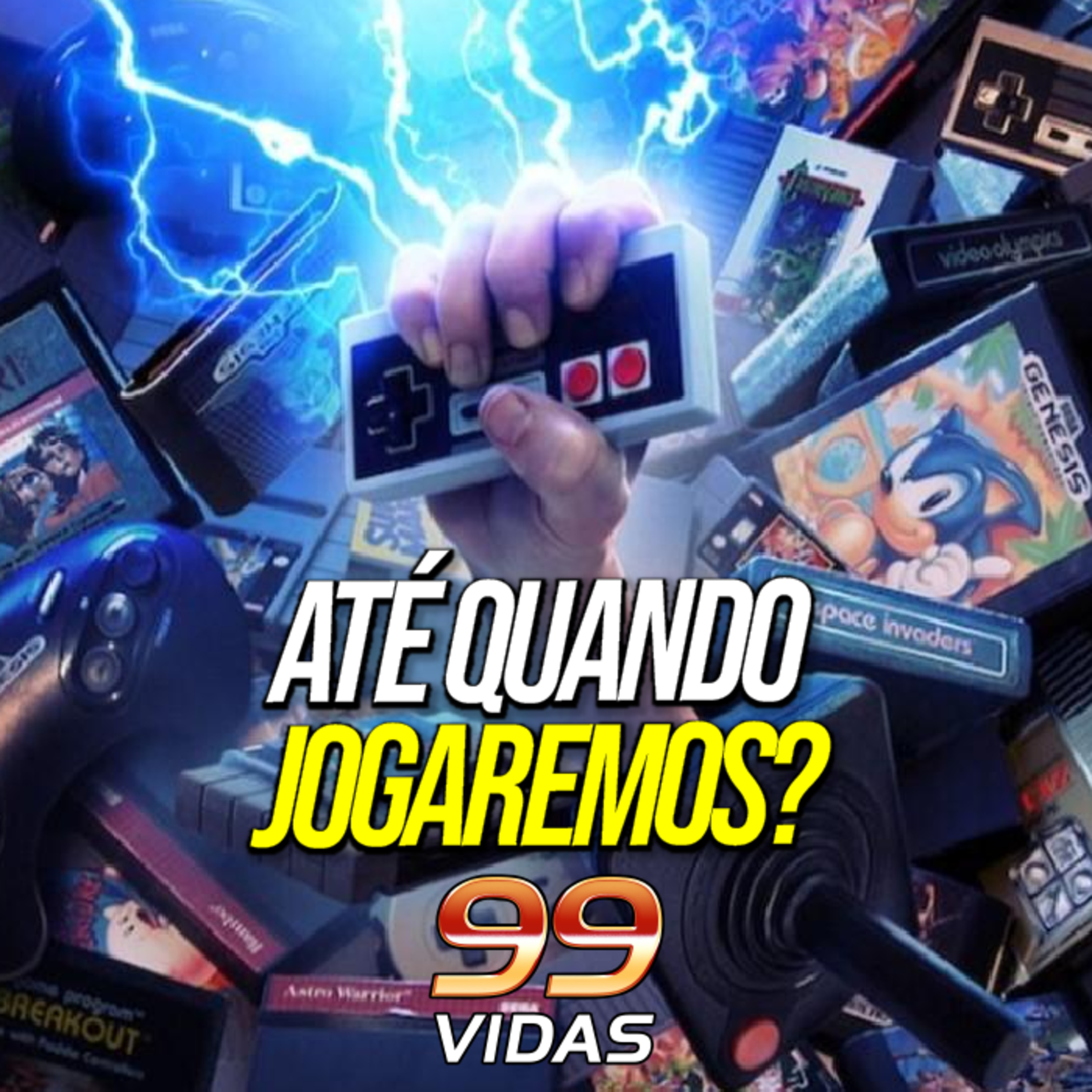 99Vidas 613 - Os Dilemas de uma Geração que continua amando Videogames