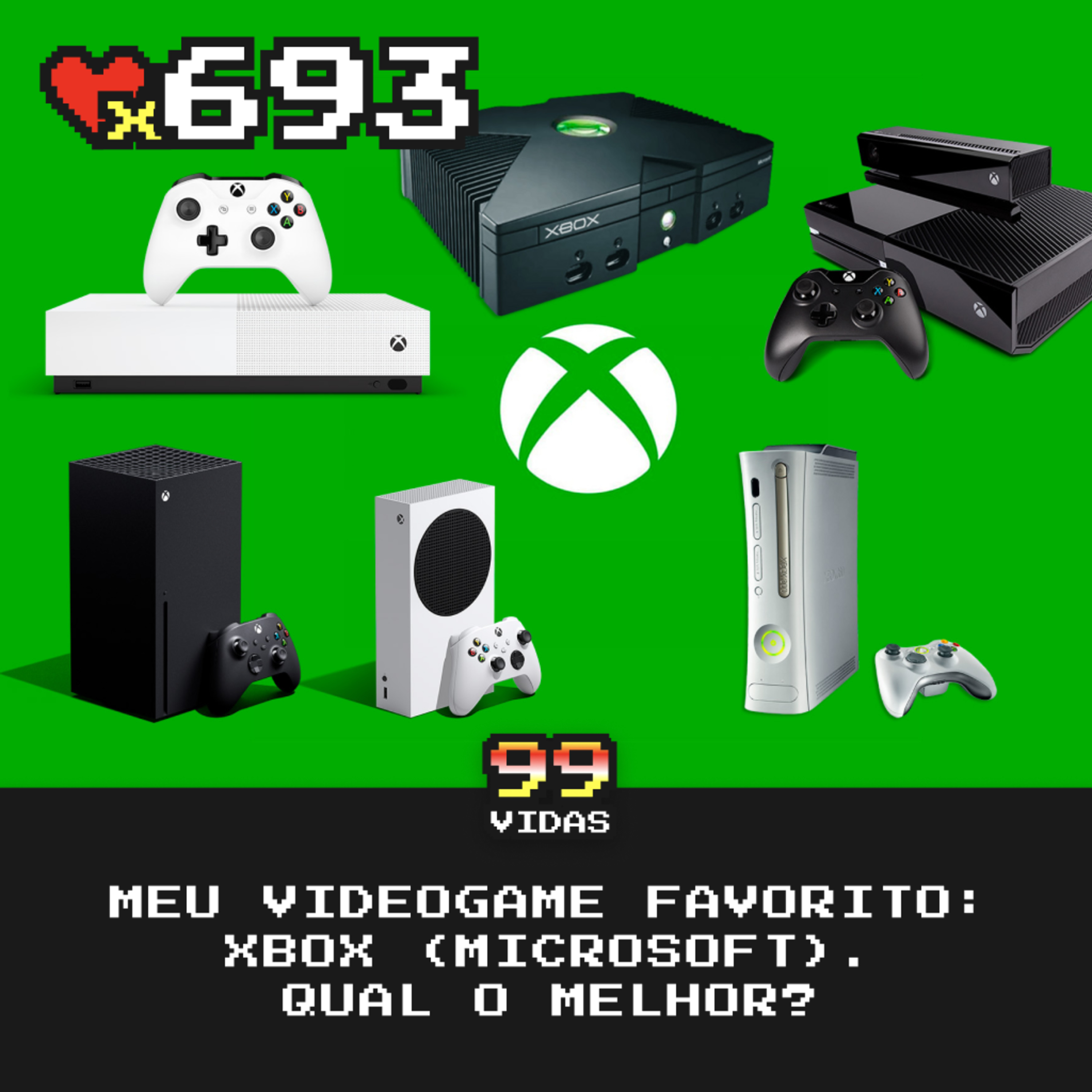 99Vidas 693 - Meu Videogame Favorito (Xbox)