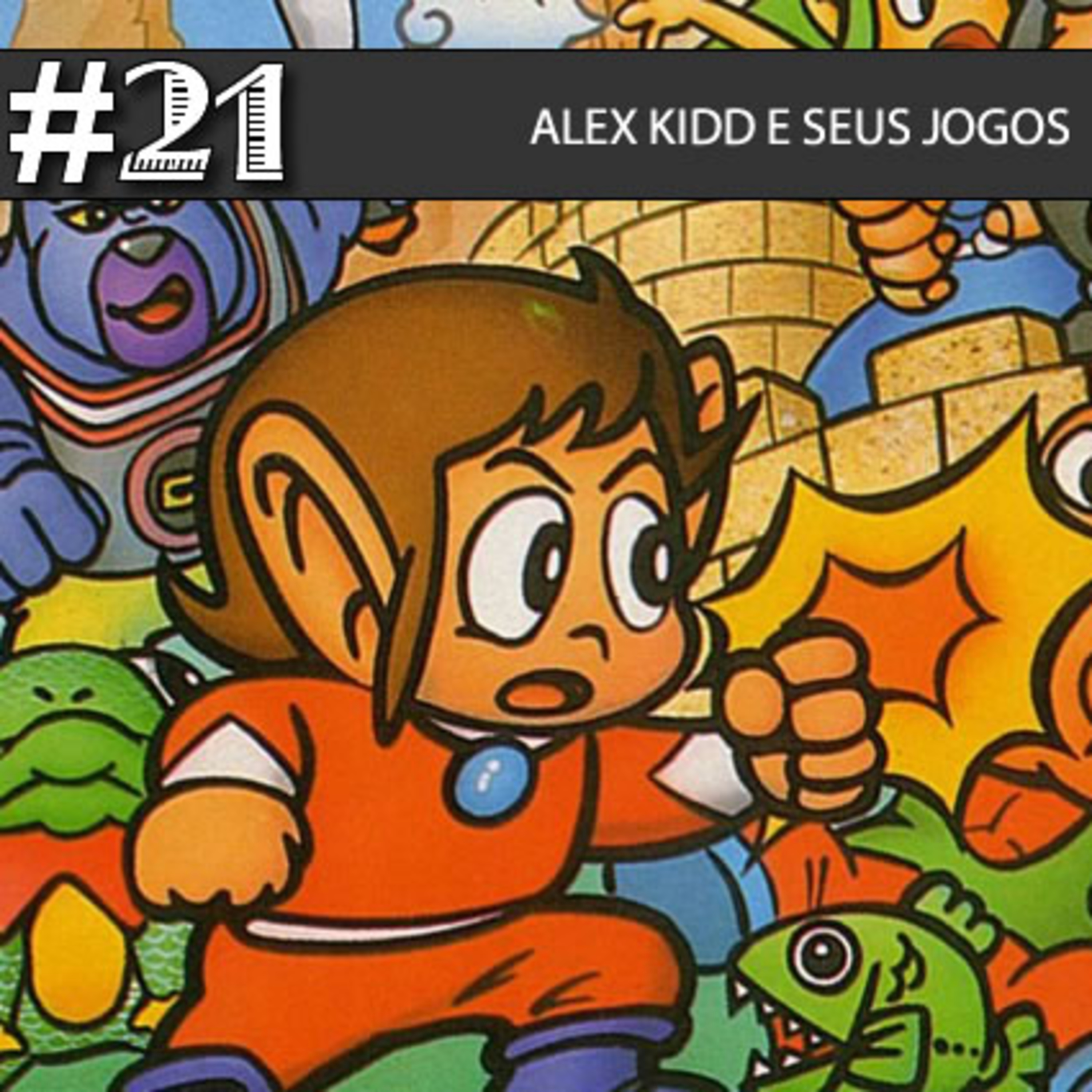 99Vidas 21 – Alex Kidd e seus jogos