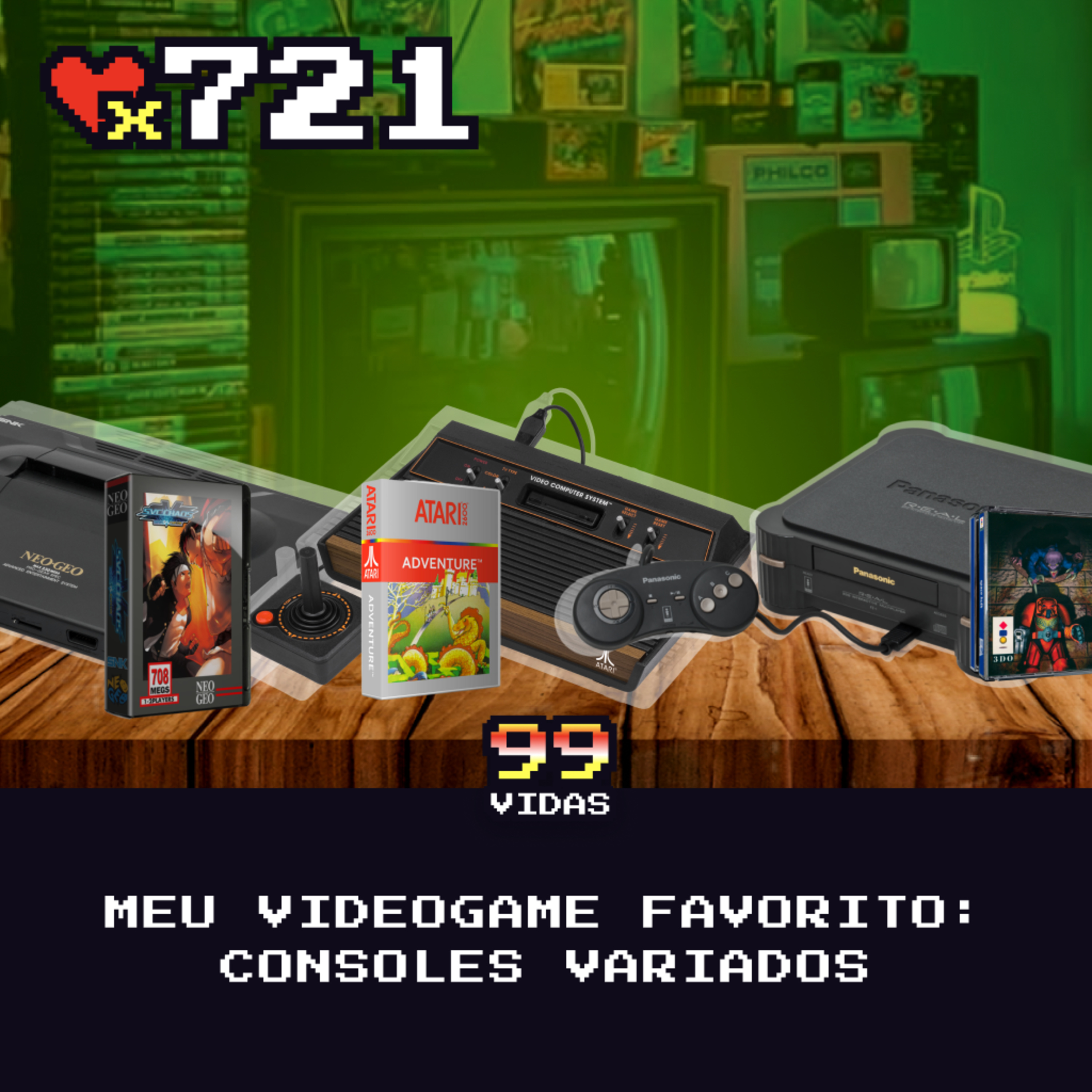 99Vidas 721 - Meu Videogame Favorito (Consoles Variados)