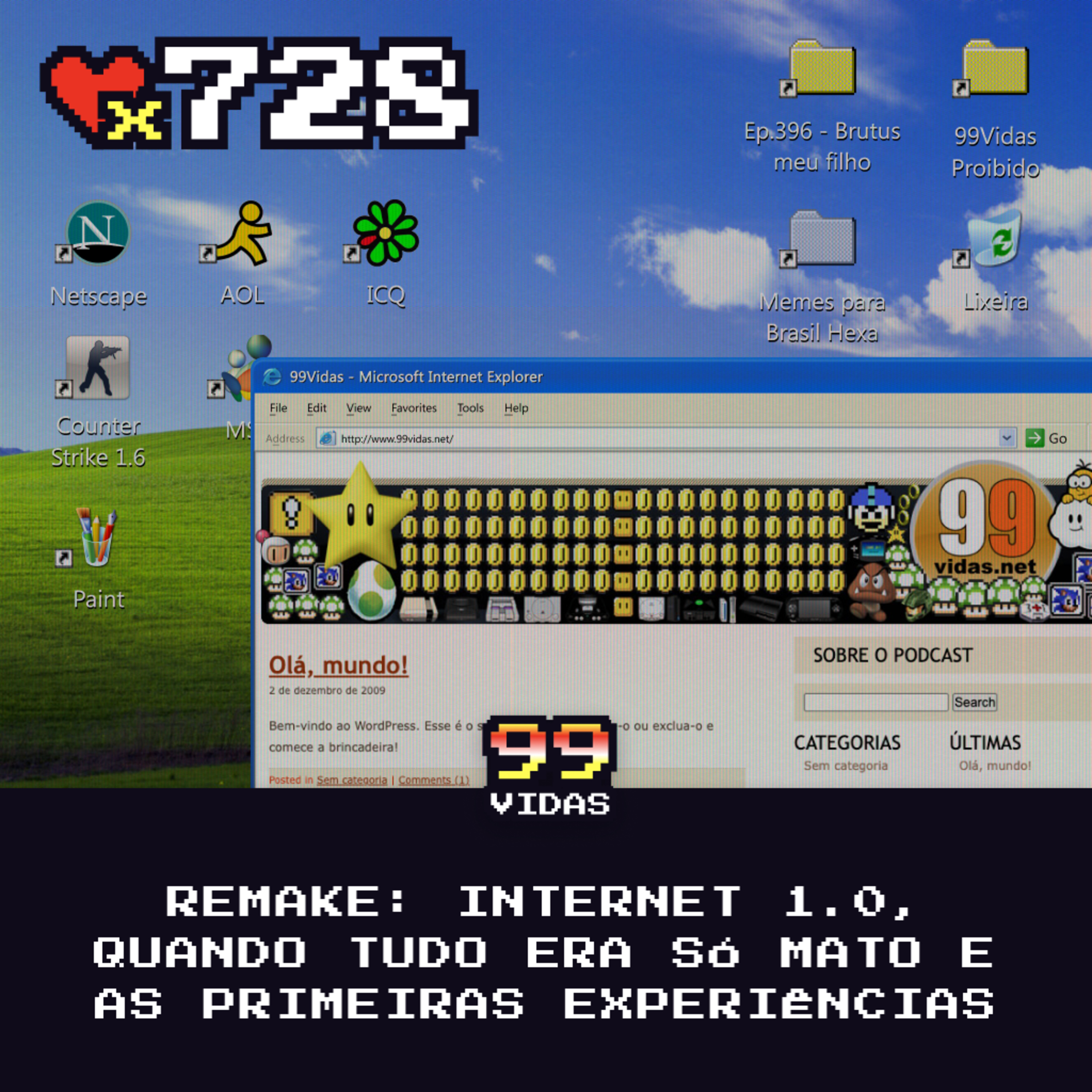 99Vidas 728 - Internet 1.0, quando tudo começou e o mundo mudou