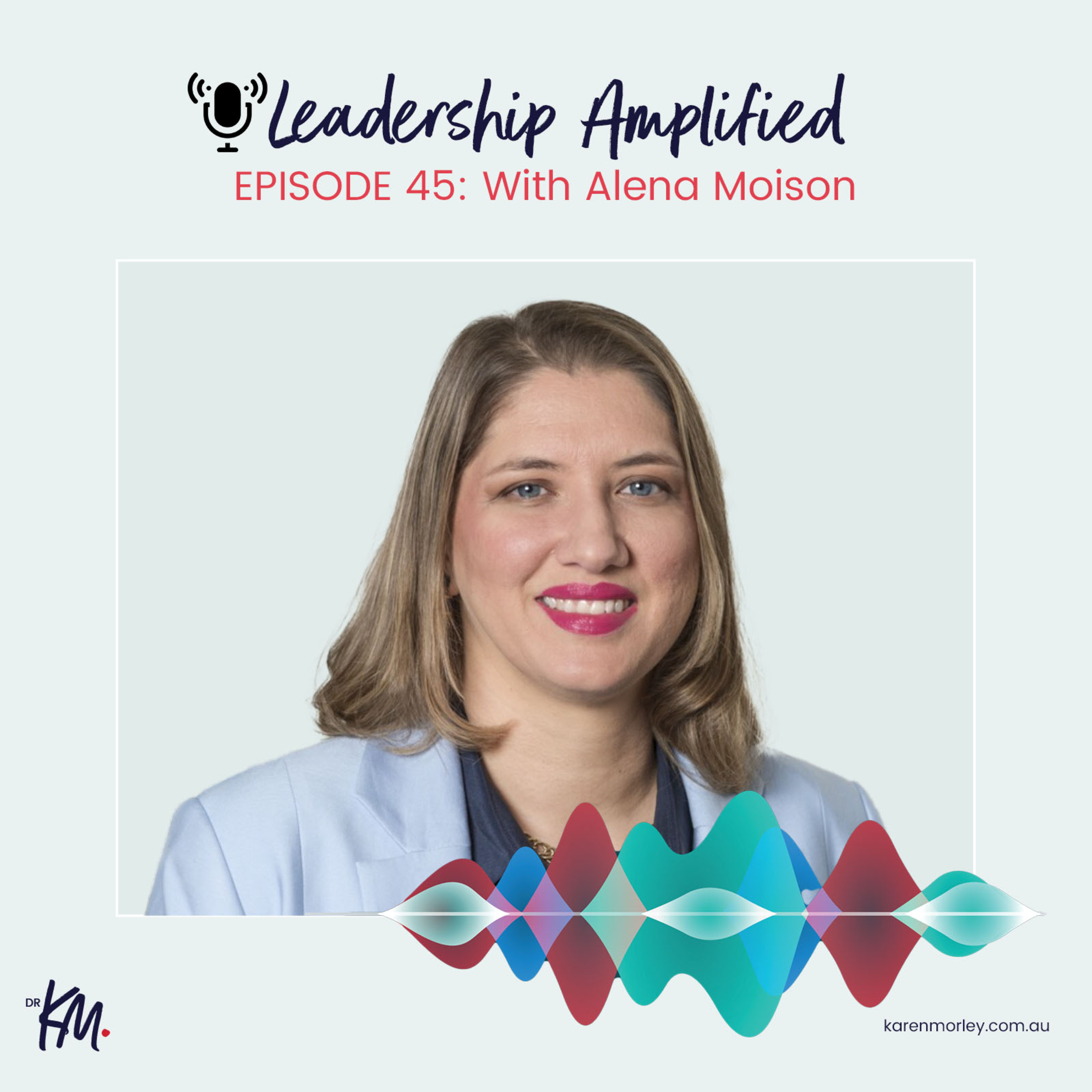 Leadership Amplified by Dr Karen Morley