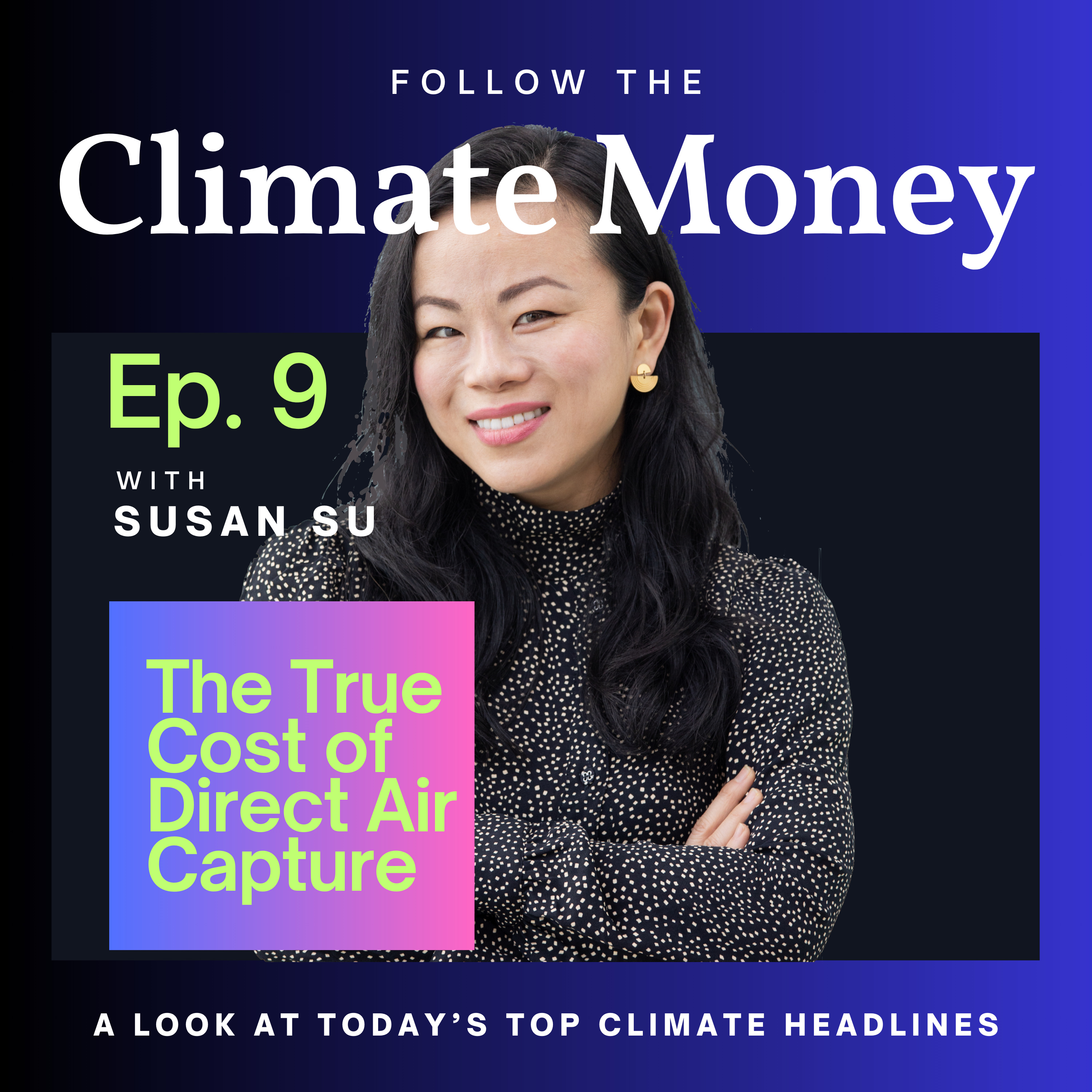 Climate Money Ep. 9: The True Cost of Direct Air Capture episode artwork