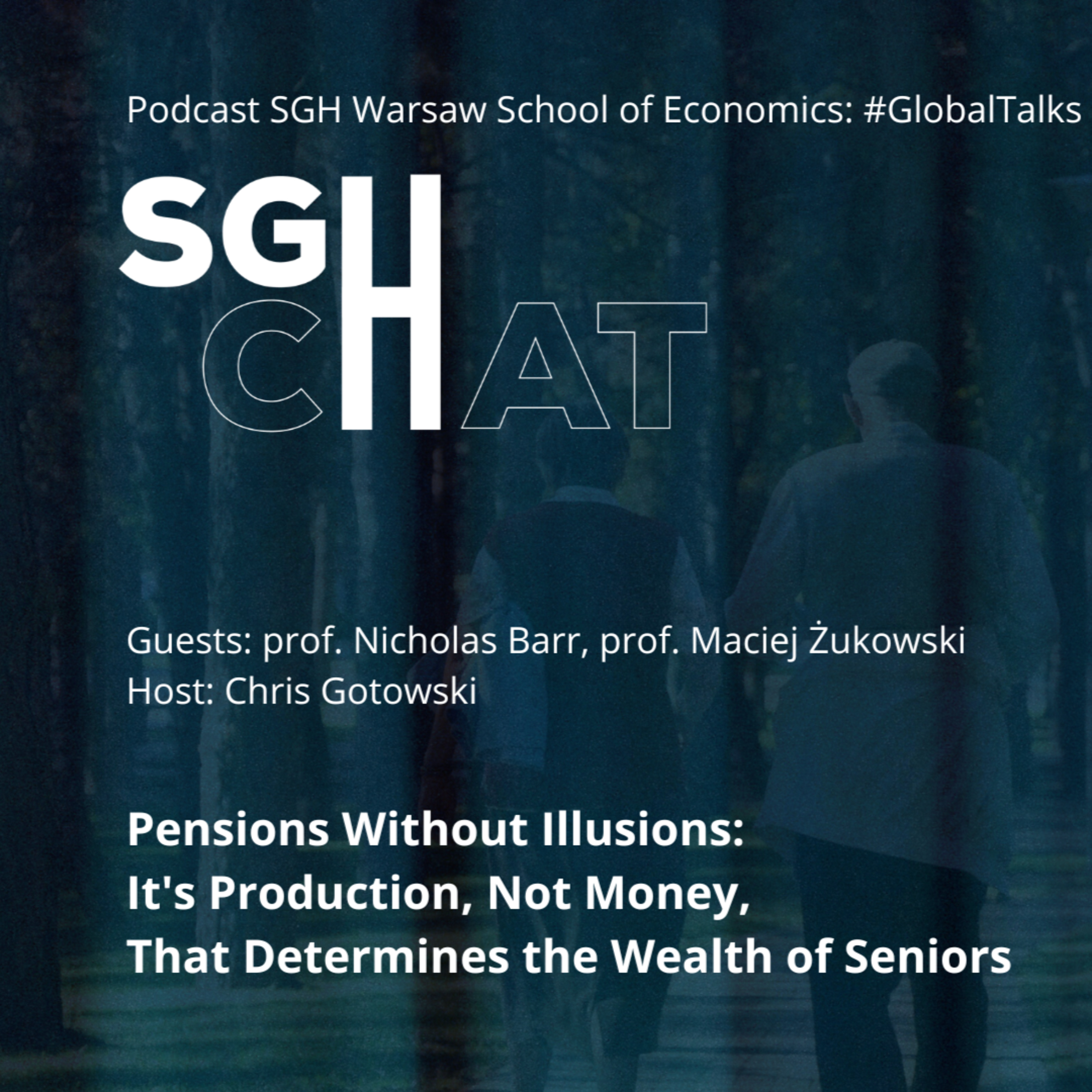 SGcHat: GT_1.2 #GlobalTalks: Emerytury bez złudzeń. To produkcja decyduje o zamożności seniorów episode artwork