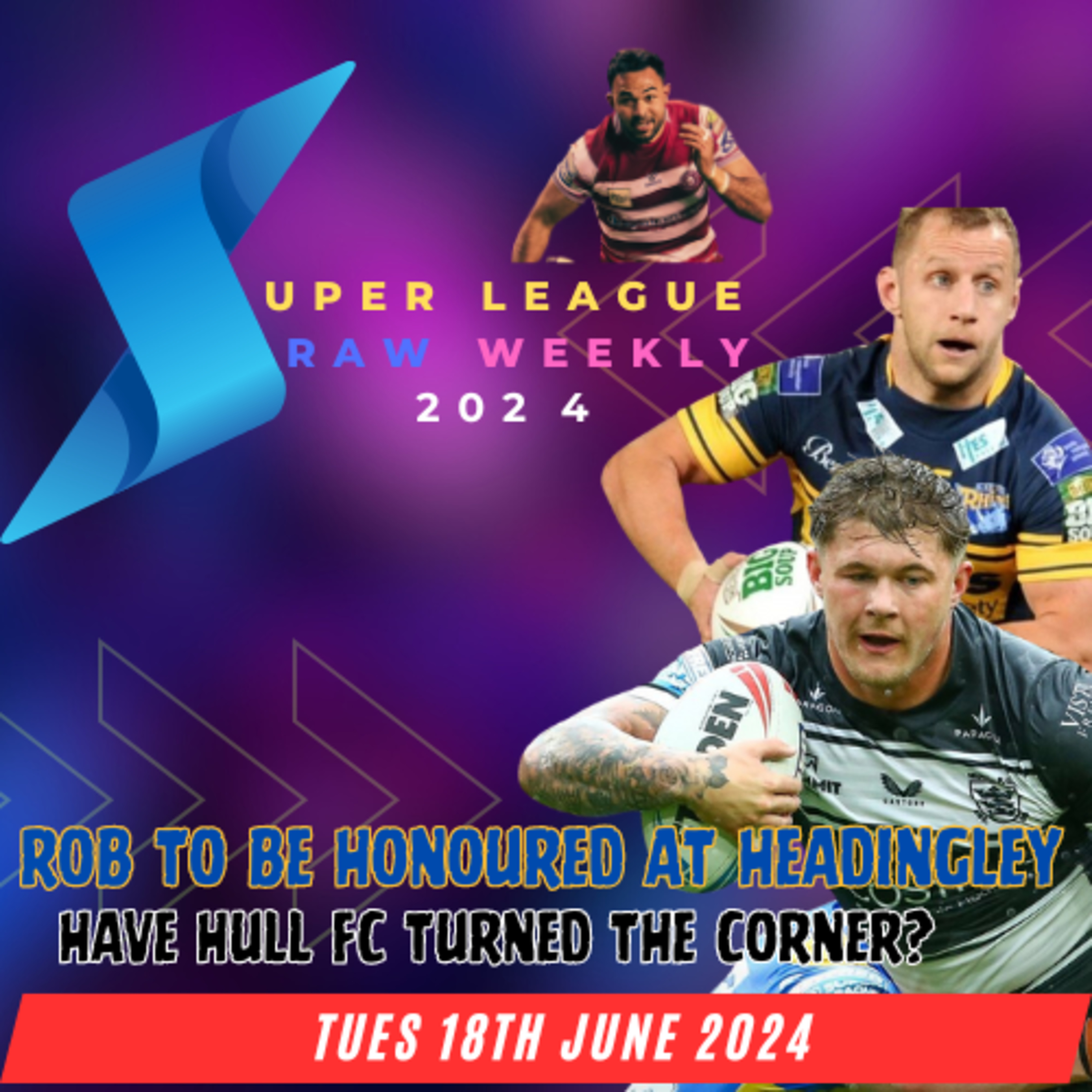 Super League Raw Weekly - 18th June 2024 - Super League - Rugby League