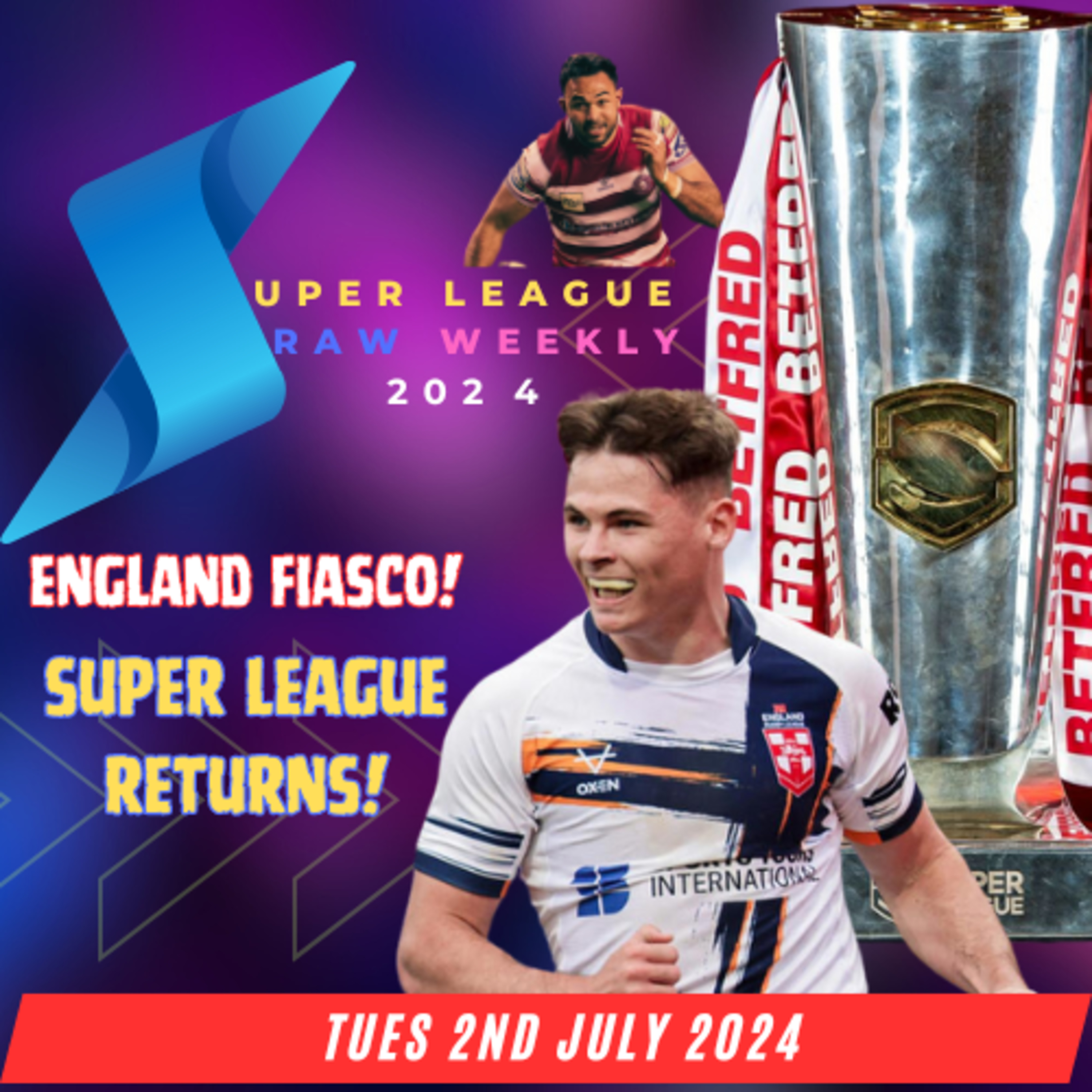 Super League Raw Weekly - 2nd July 2024 - Super League - Rugby League