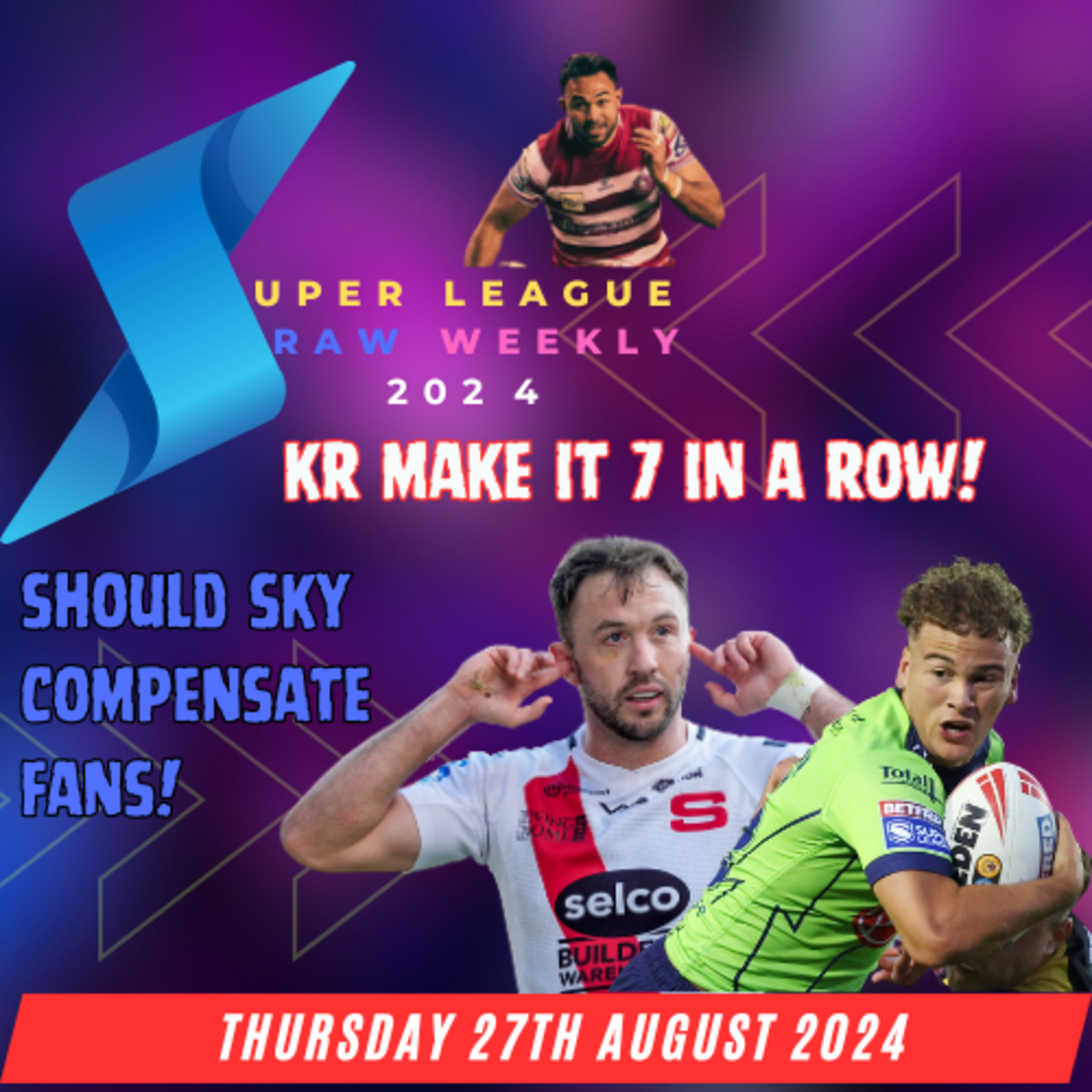 Super League Raw Weekly - 27th August 2024 - Super League - Rugby League