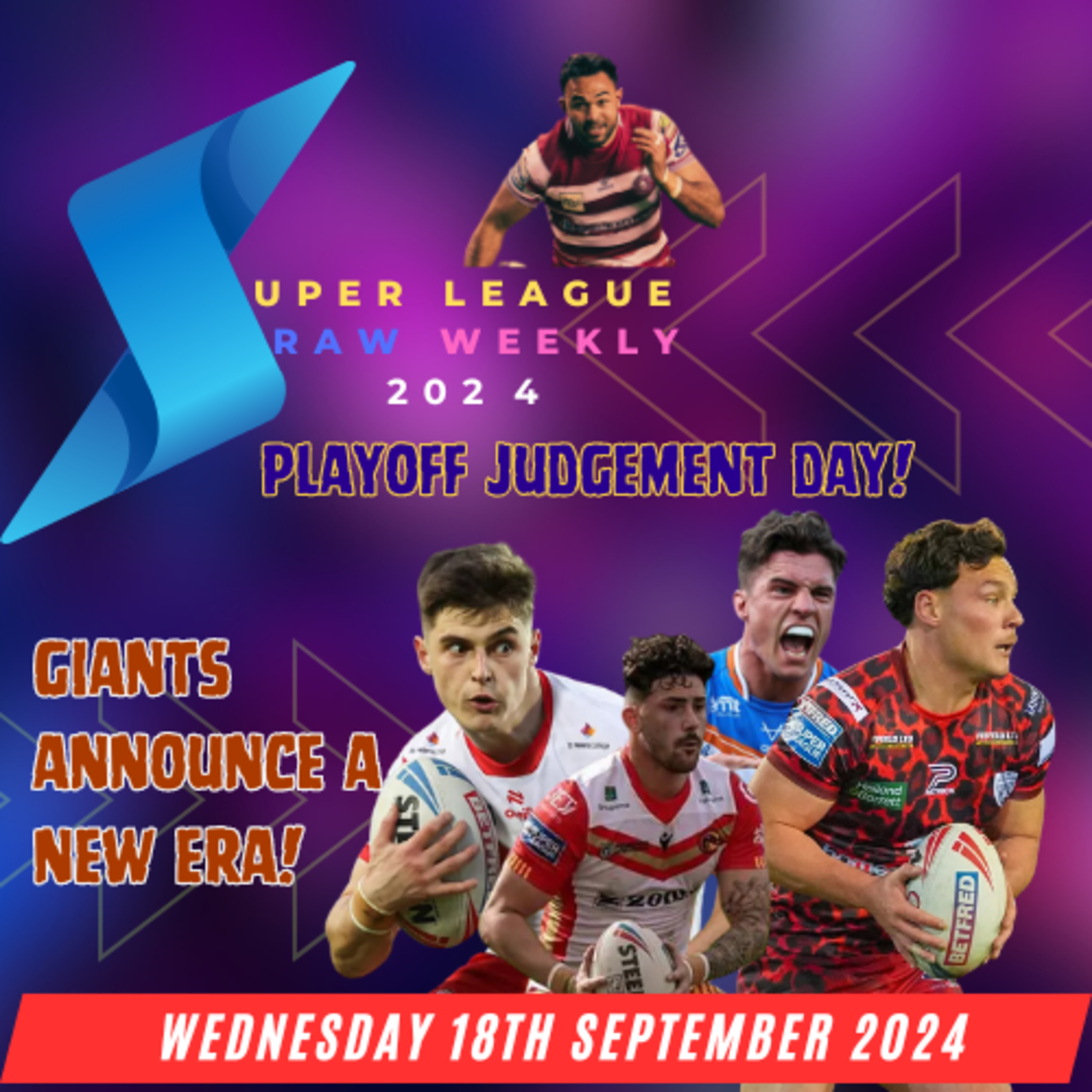 Super League Raw Weekly 18th September 2024 - Super League - Rugby League