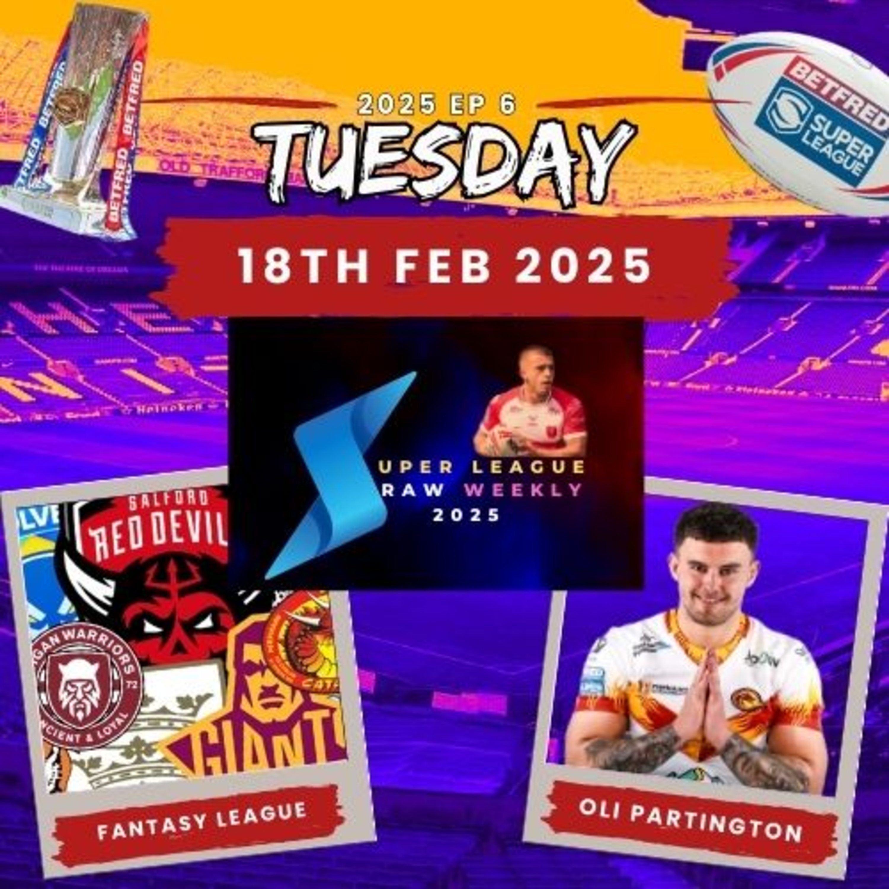 Super League Raw Weekly - 18th February 2025 - Super League - Rugby League