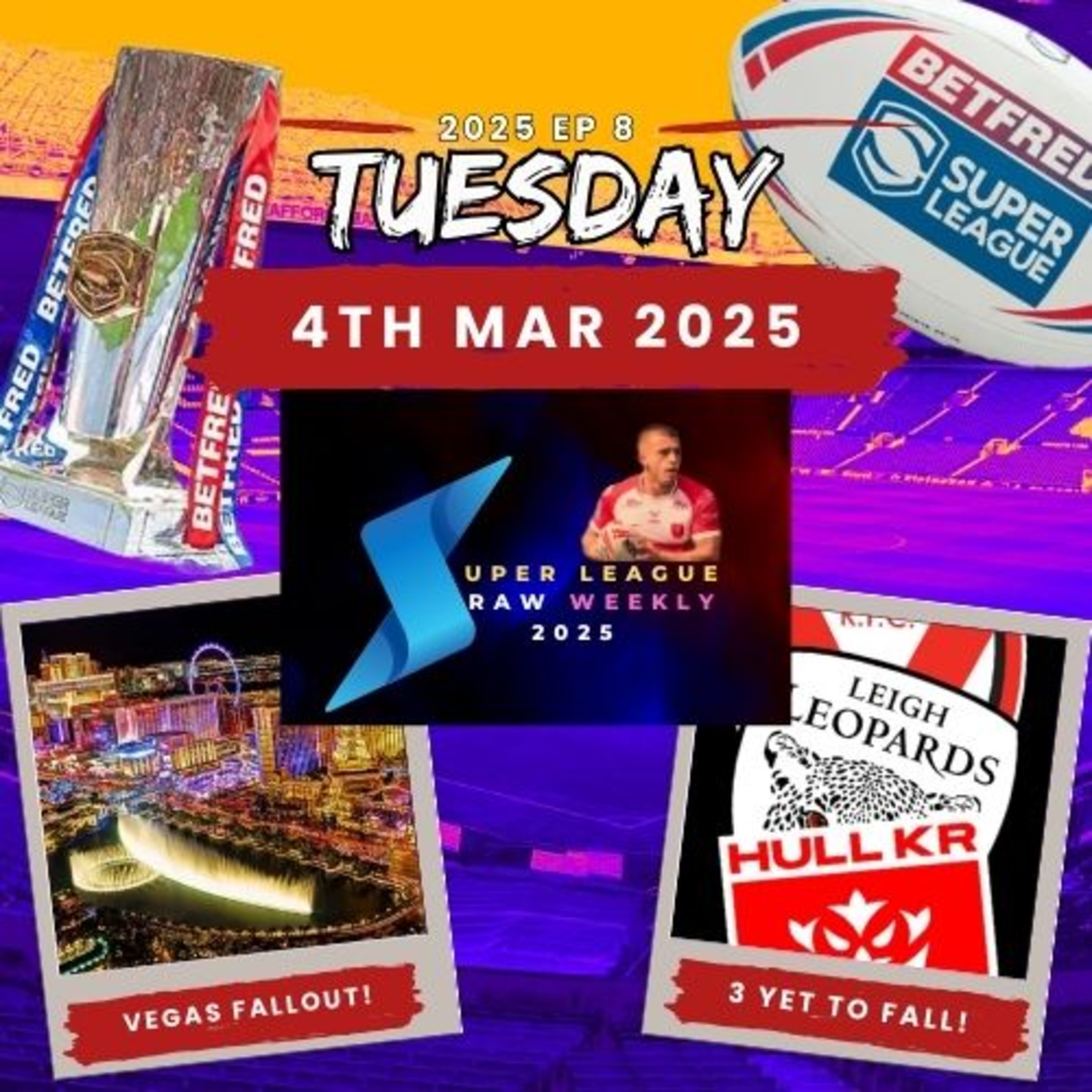 Super League Raw 4th March 2025 - Betfred Super League - Rugby League