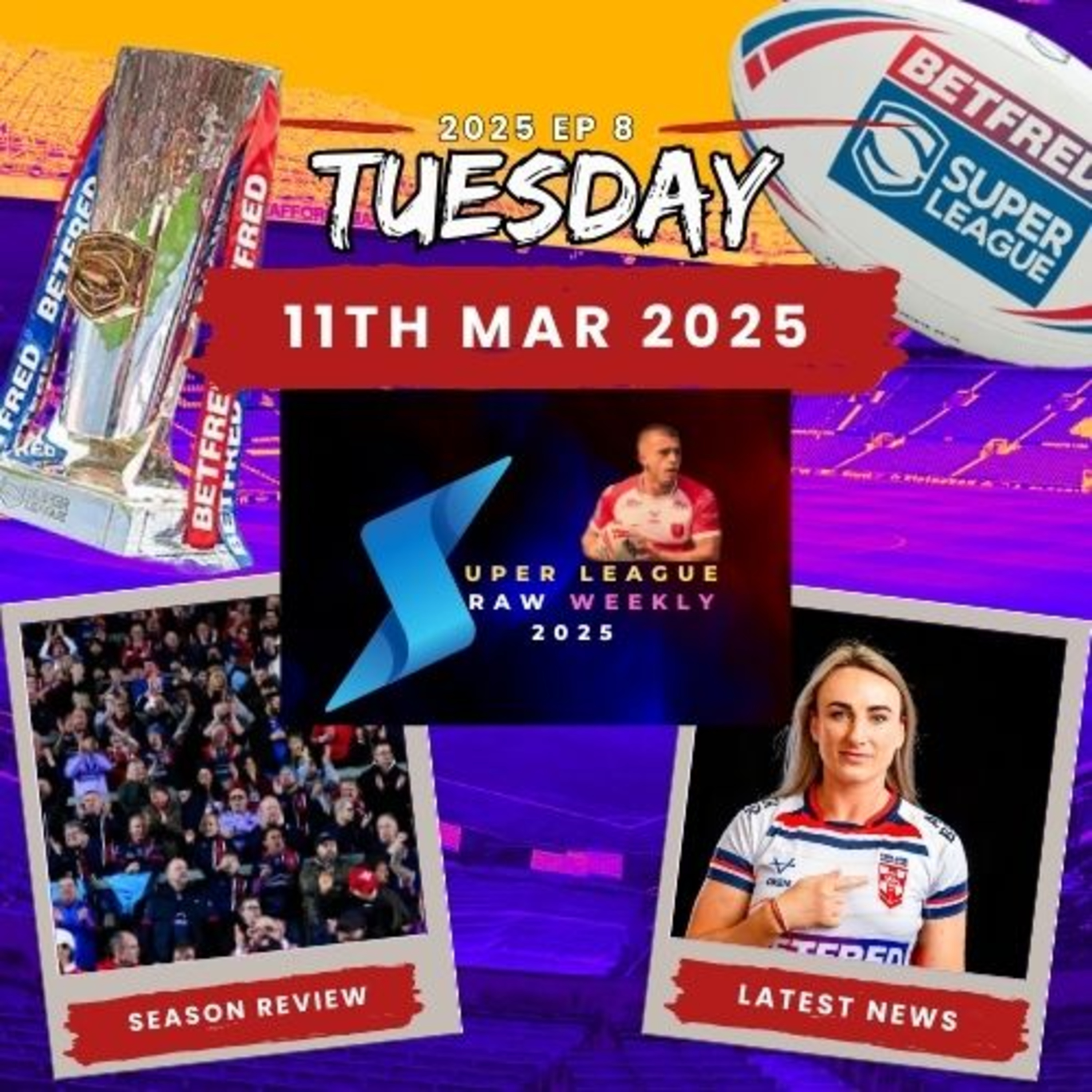 Super League Raw Weekly - 11th March 2025 - Super League - Rugby League