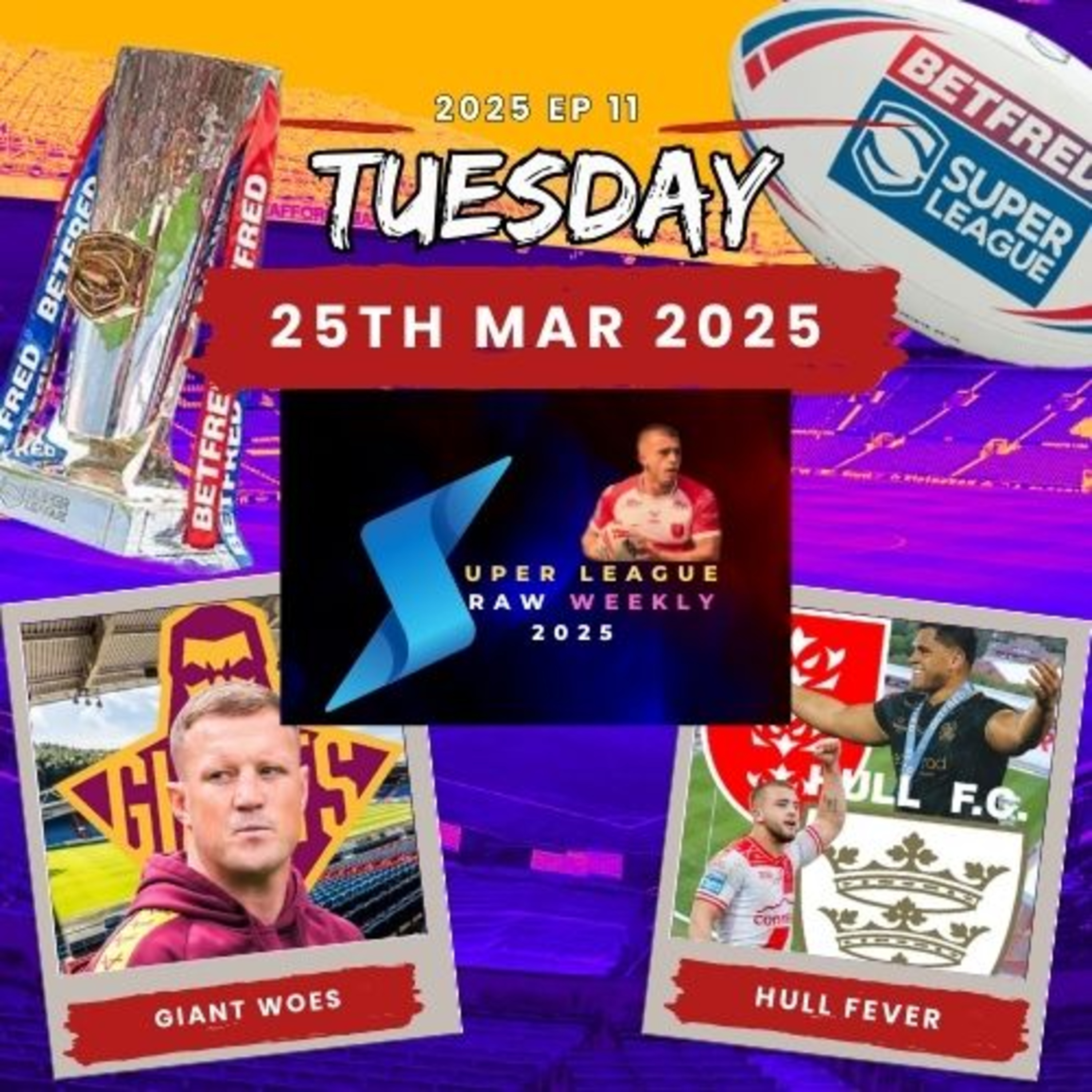 Super League Raw Weekly 25th March 2025 - Super League Rugby League