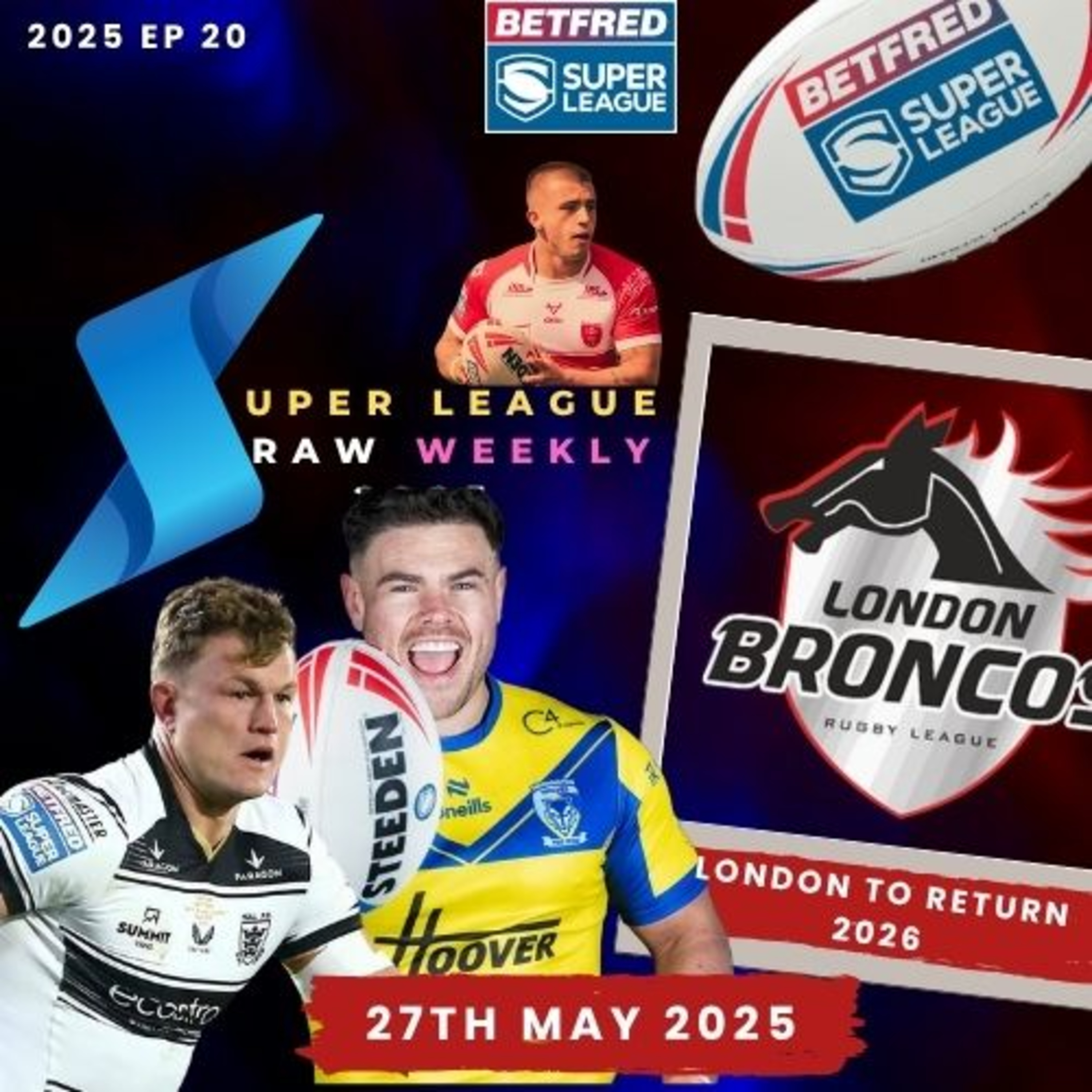 Super League Raw Weekly - 27th May 2025 - Betfred Super League - Rugby League