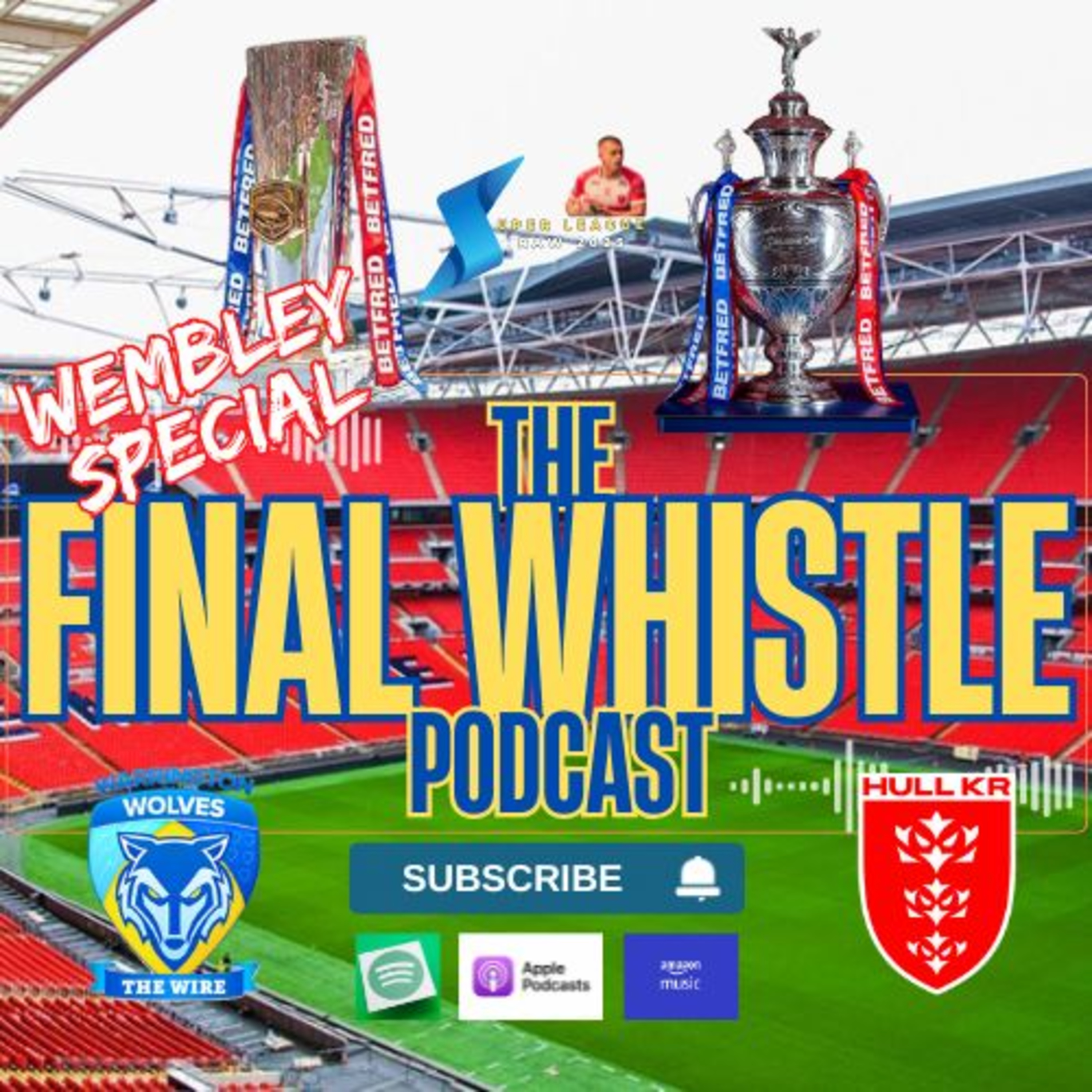 The Final Whistle Podcast - Pre Challenge Cup Final Special - 6th June 2025 - Super League - Rugby League