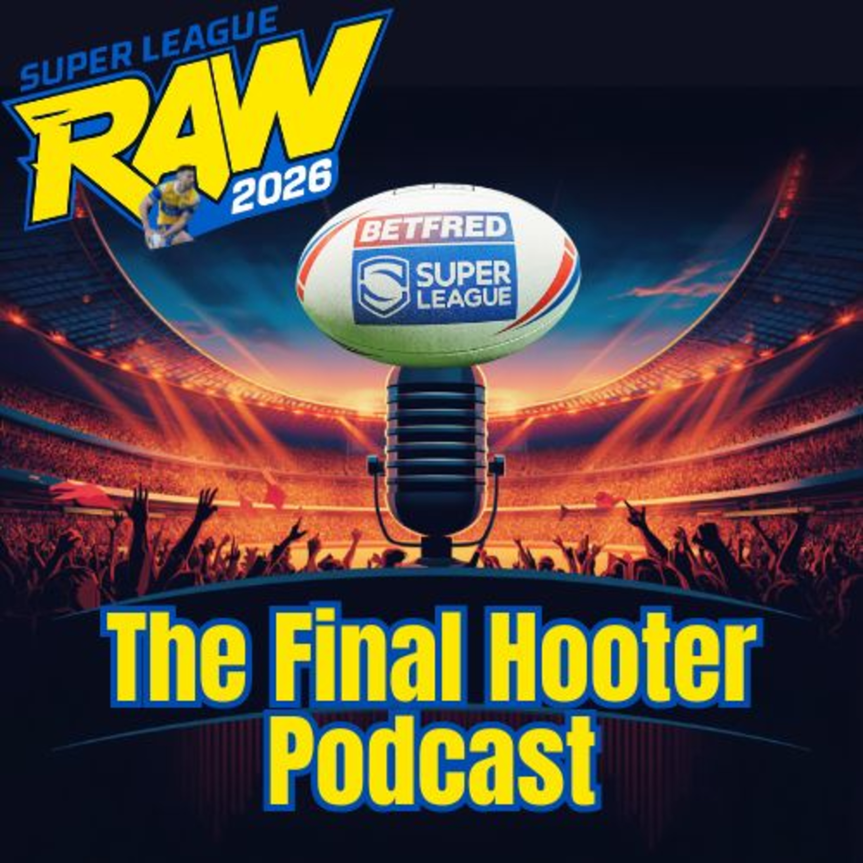 The Final Hooter - Super League Raw - Rugby League episode artwork
