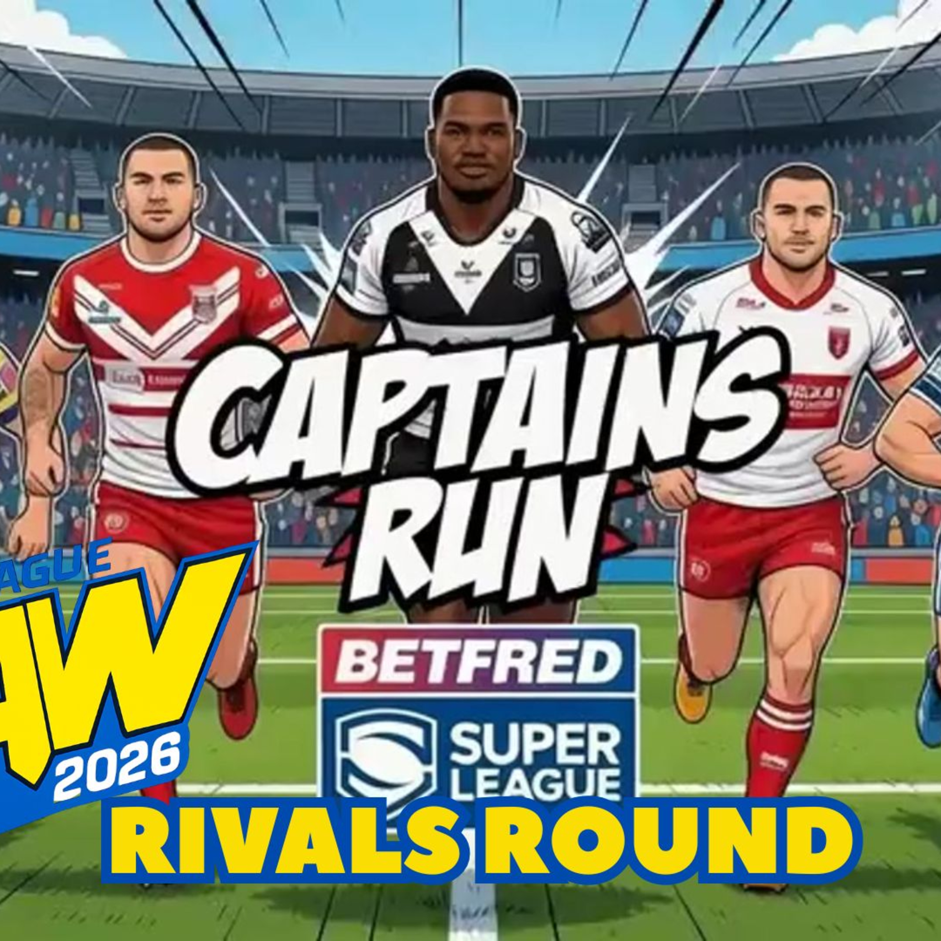The Captain's Run Rivalries Renewed, Margins Expected to Soar Betfred Super League Round 7 Preview episode artwork