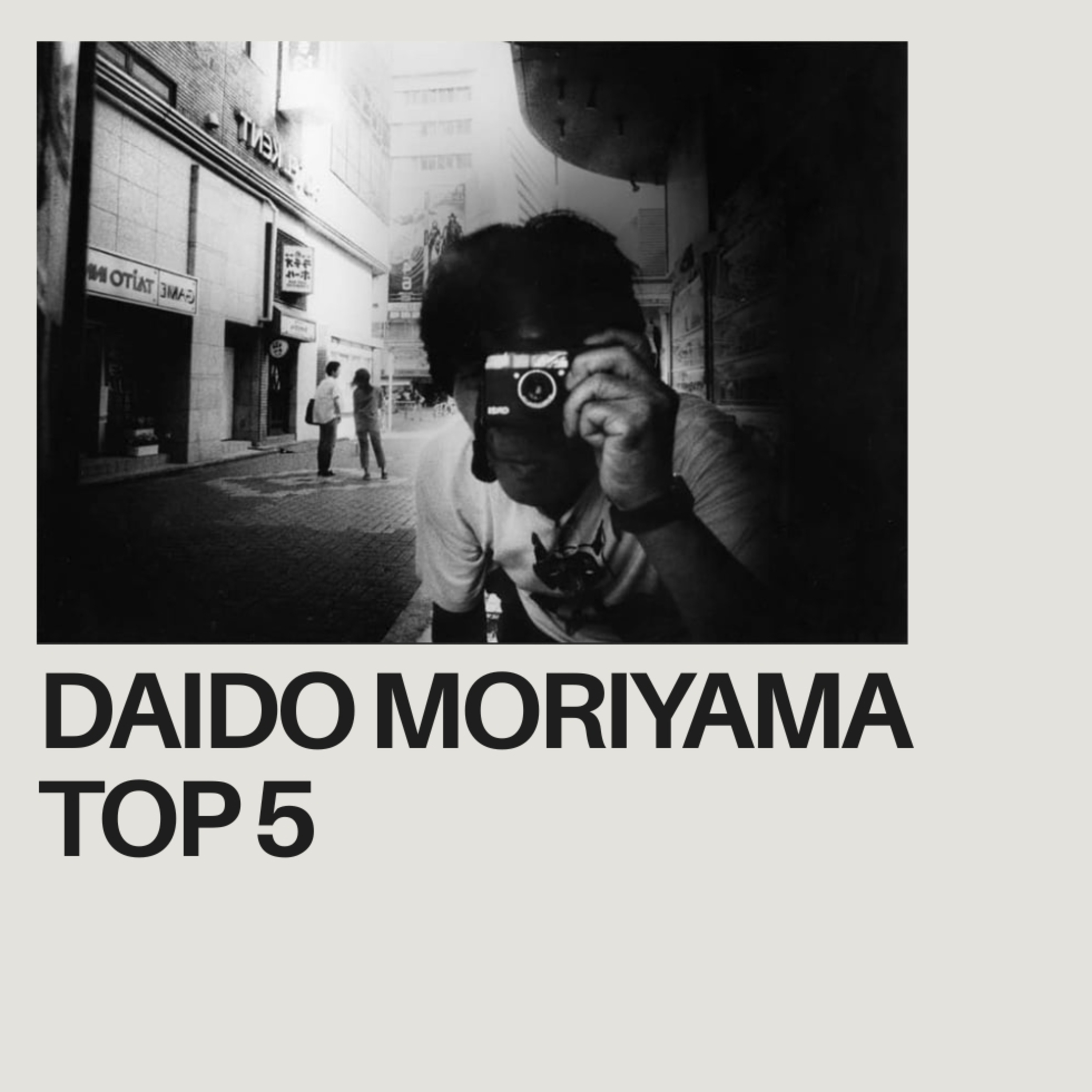 TOP 5: Daido Moriyama