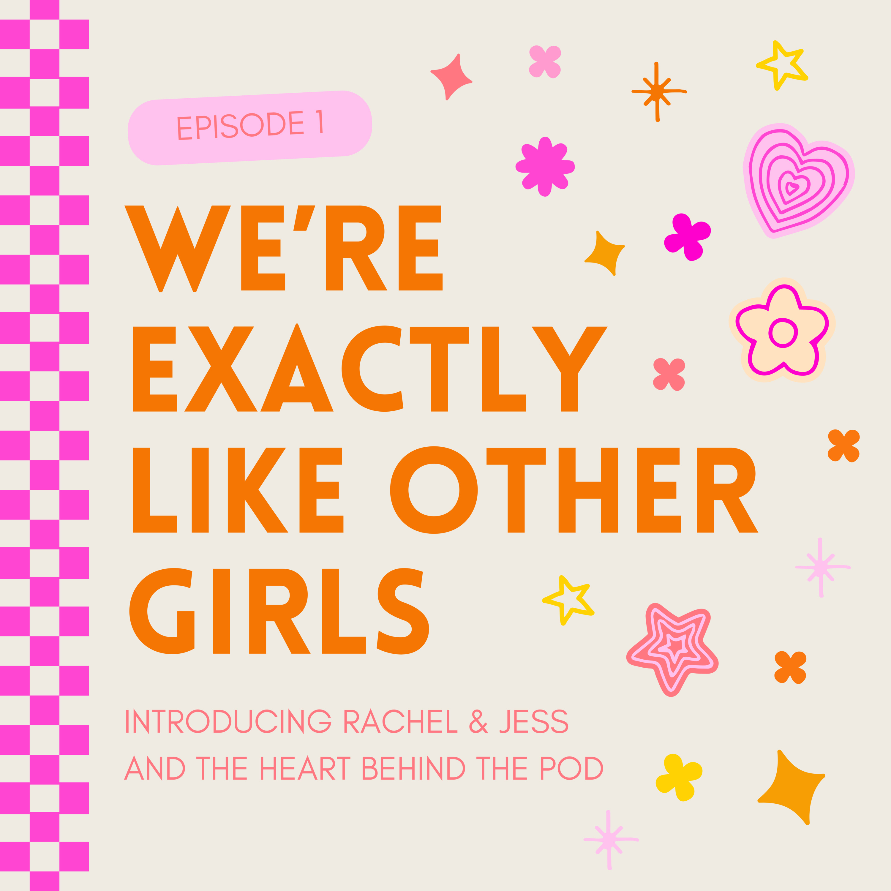 Exactly Like Other Girls with Rachel and Jess