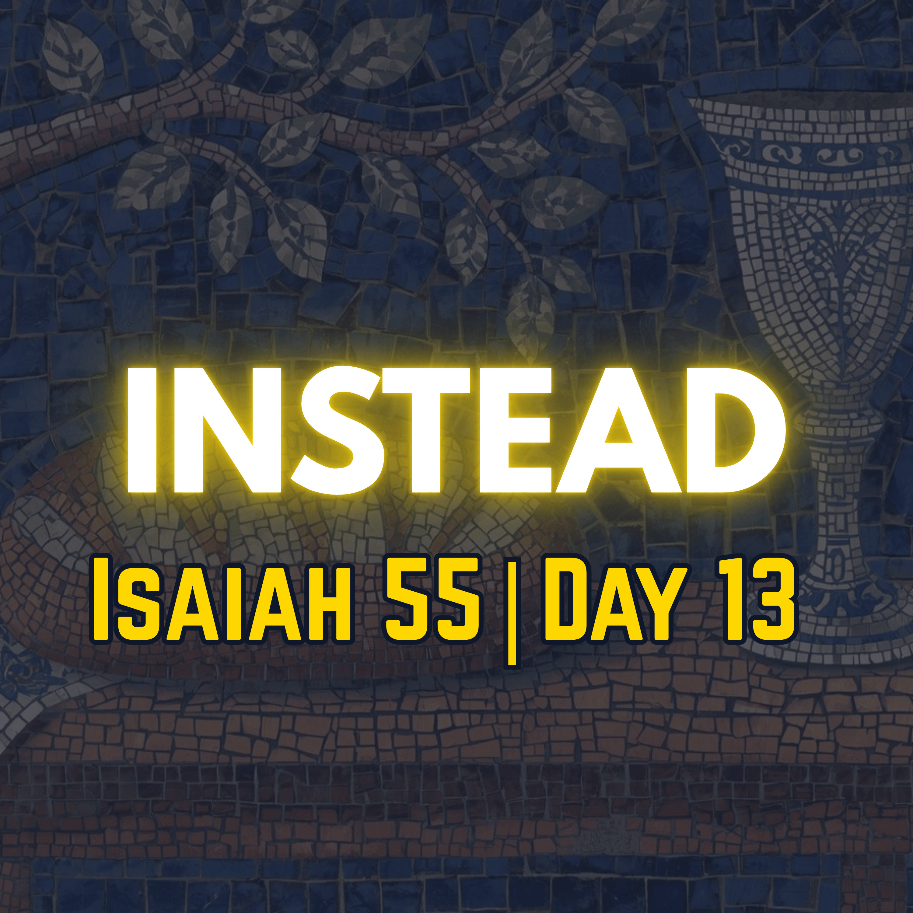 Isaiah 55 | Day 13 | Finish | Christian meditation on episode artwork
