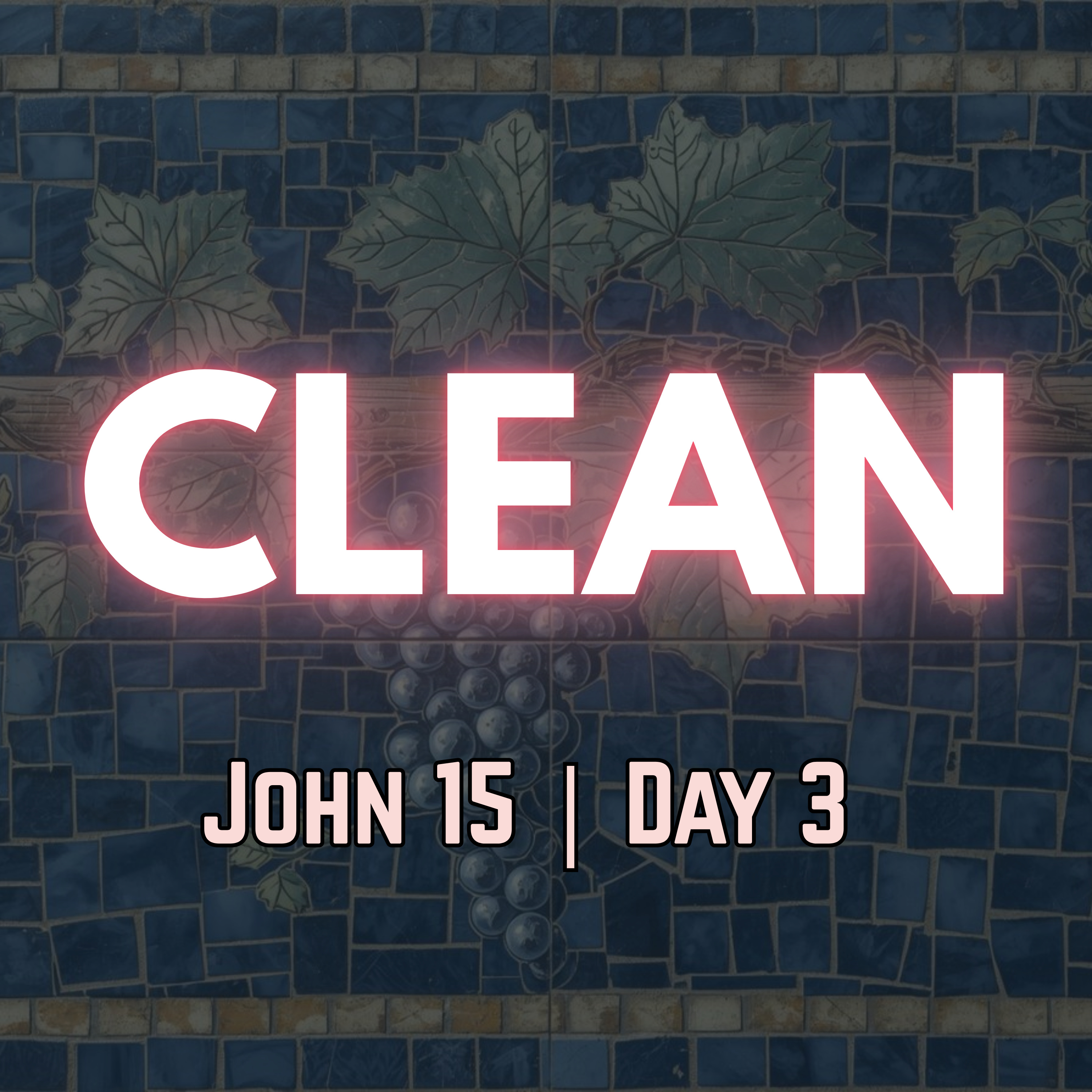 Already You Are Clean | John 15:3 | Day 3 of 27 | Daily Christian Meditation episode artwork