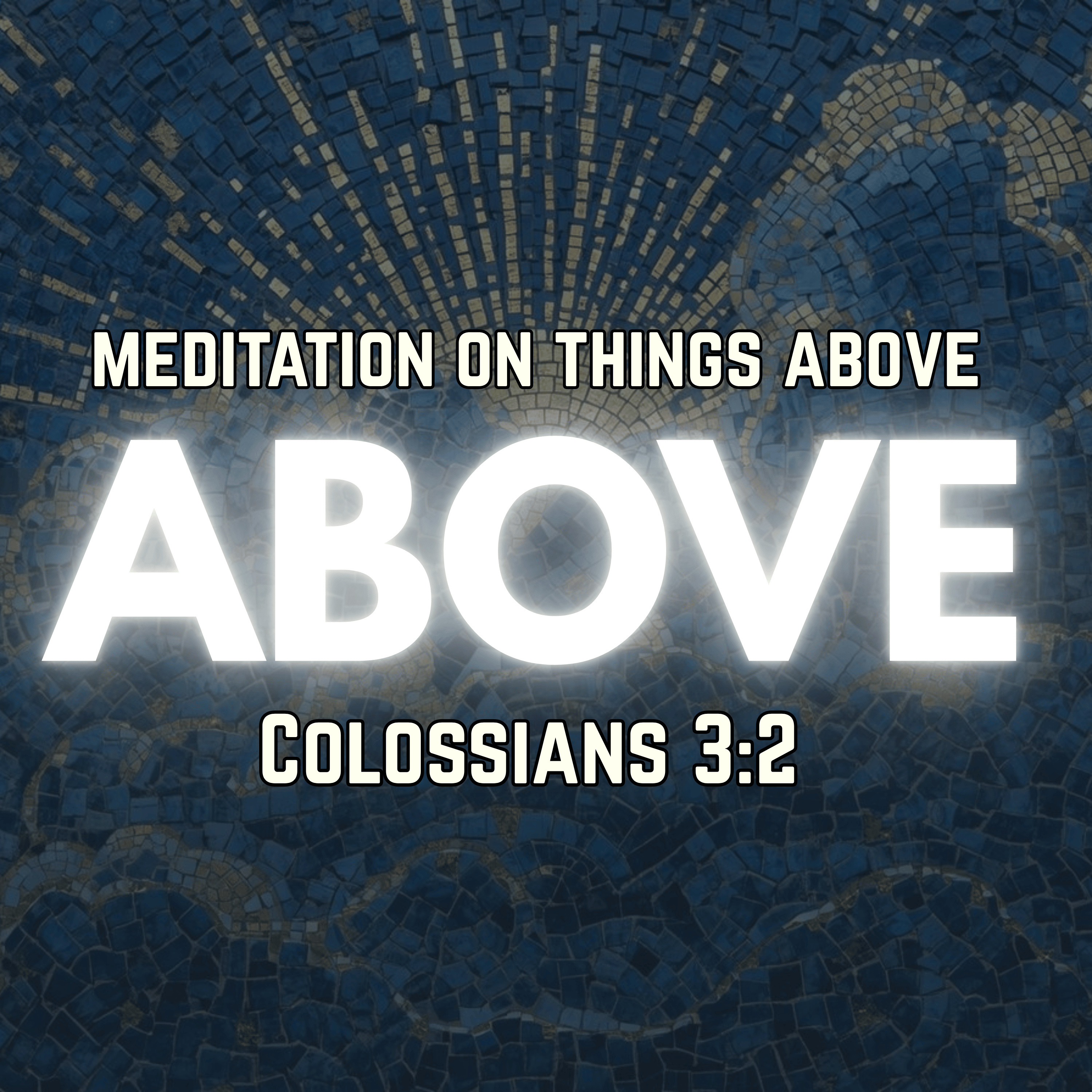 Meditation on Things Above | Colossians 3:2 | Christian Meditation episode artwork
