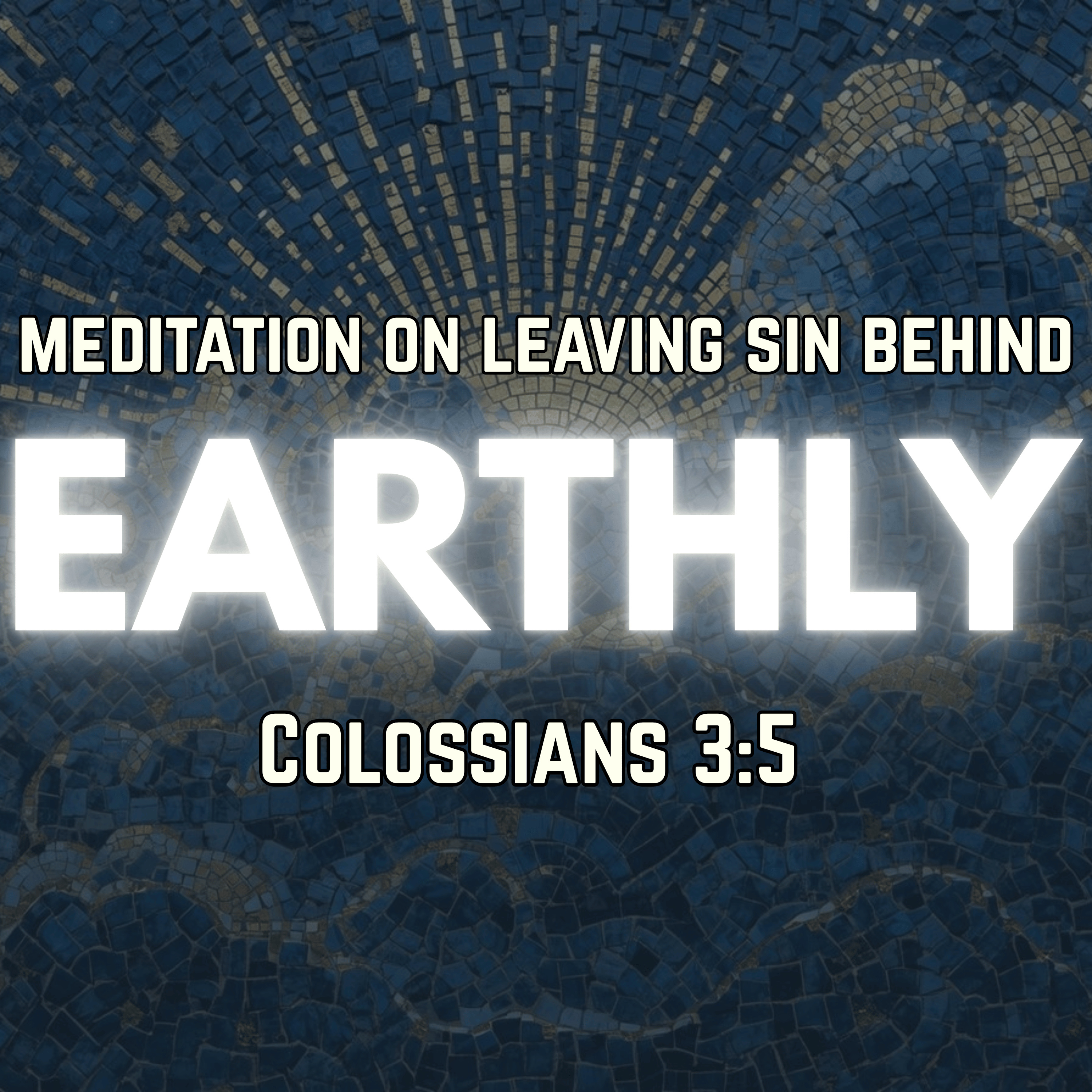 Meditation on Leaving Sin Behind | Colossians 3:5 | Christian Meditation episode artwork
