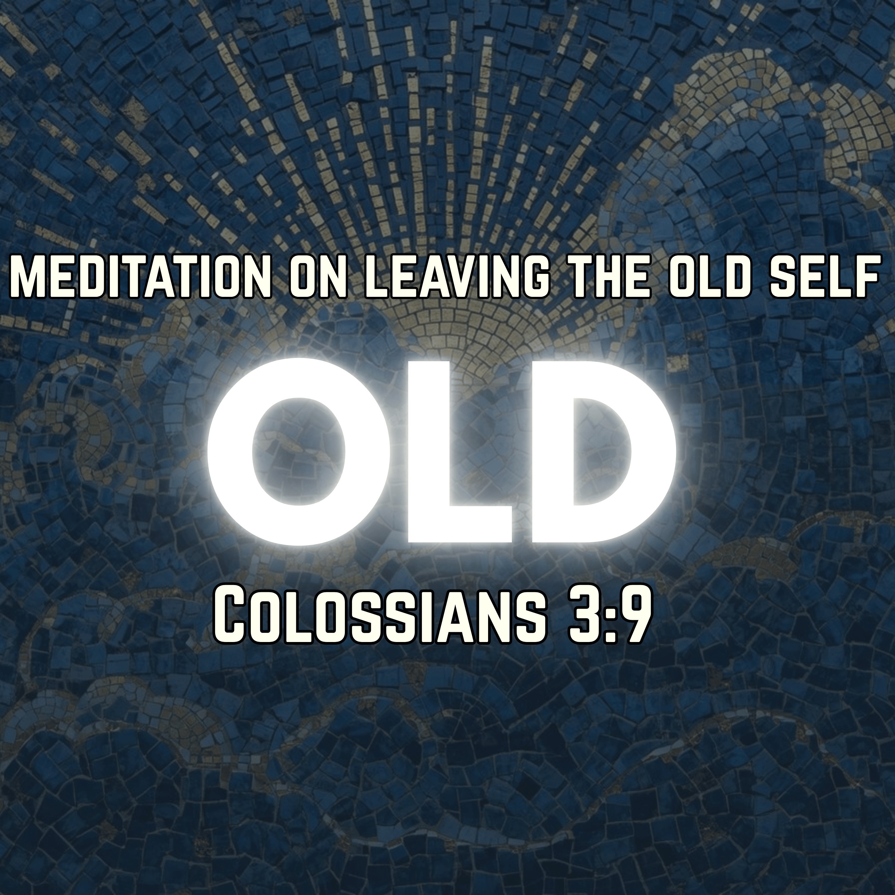 Meditation on Leaving the Old Self | Colossians 3:9 | Christian Meditation episode artwork