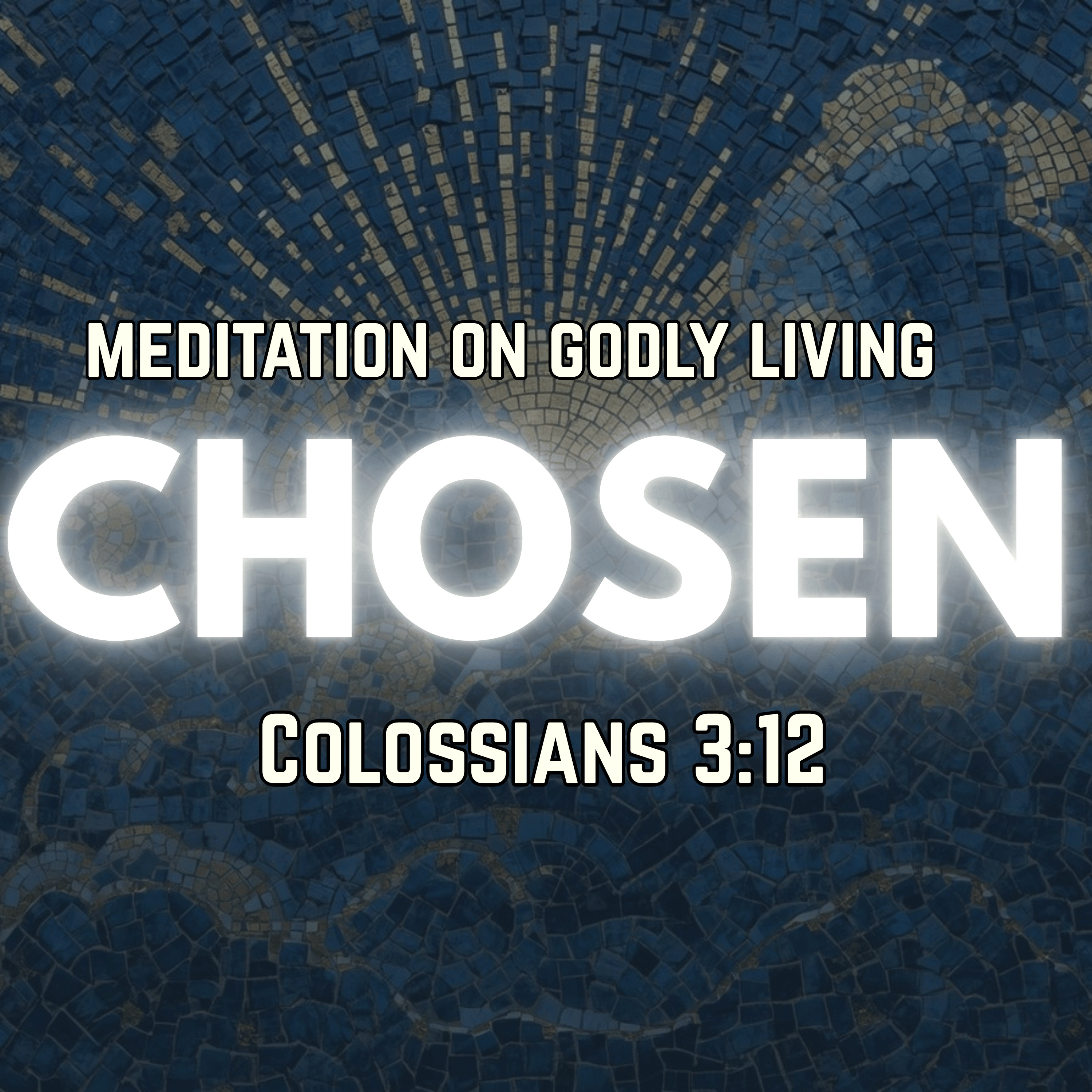 Meditation on Godly Living | Colossians 3:12 | Christian Meditation episode artwork