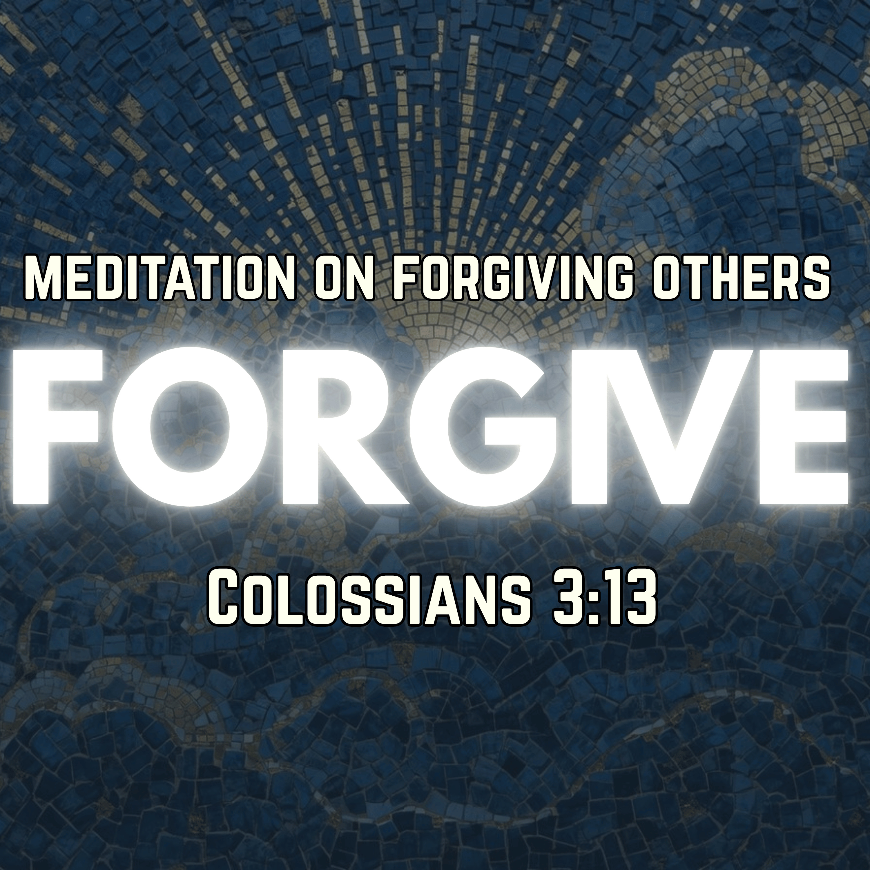 Meditation on Forgiving Others | Colossians 3:13 | Christian Meditation episode artwork