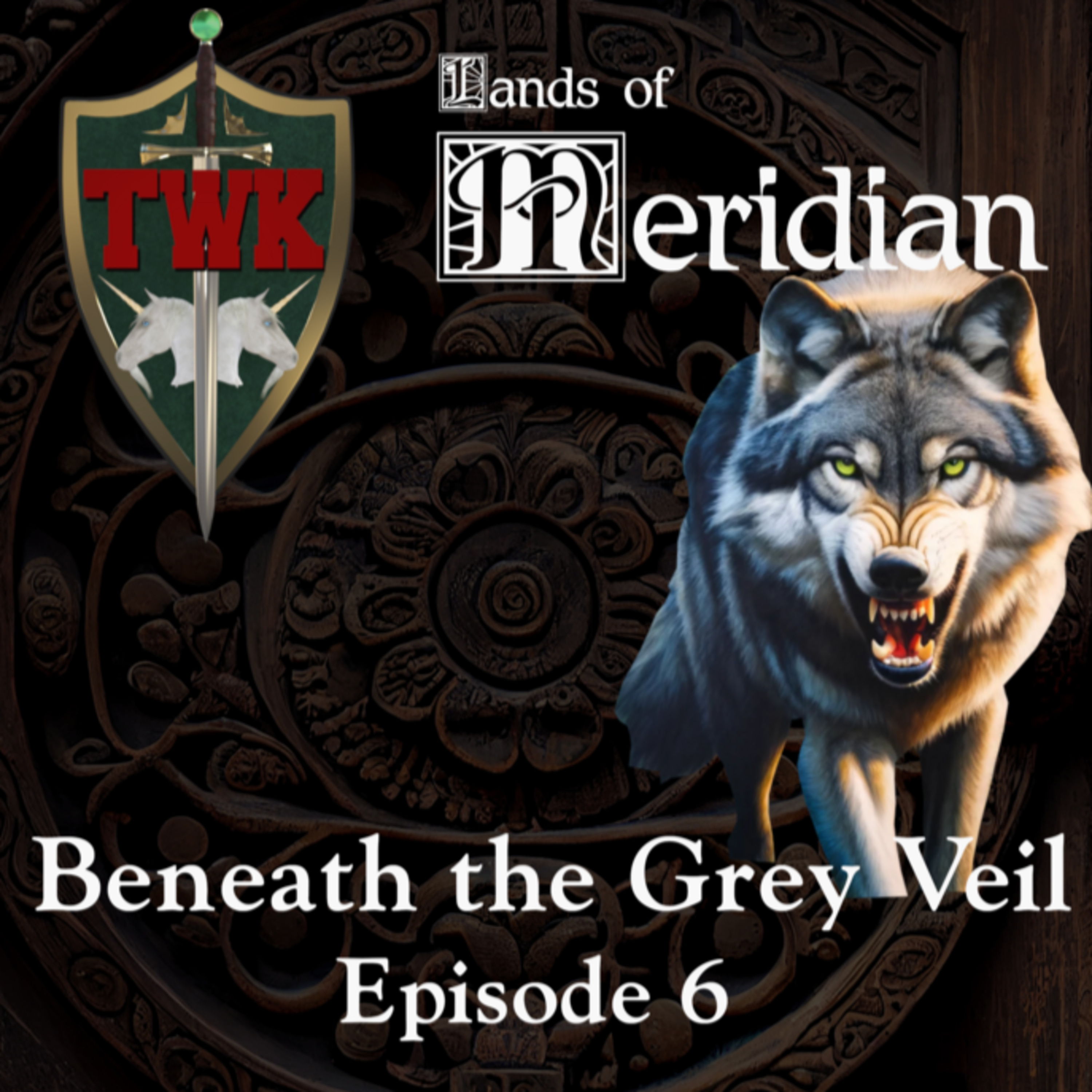 Beneath the Grey Veil | TWK Live | Episode 6, Wolf Hunt episode artwork
