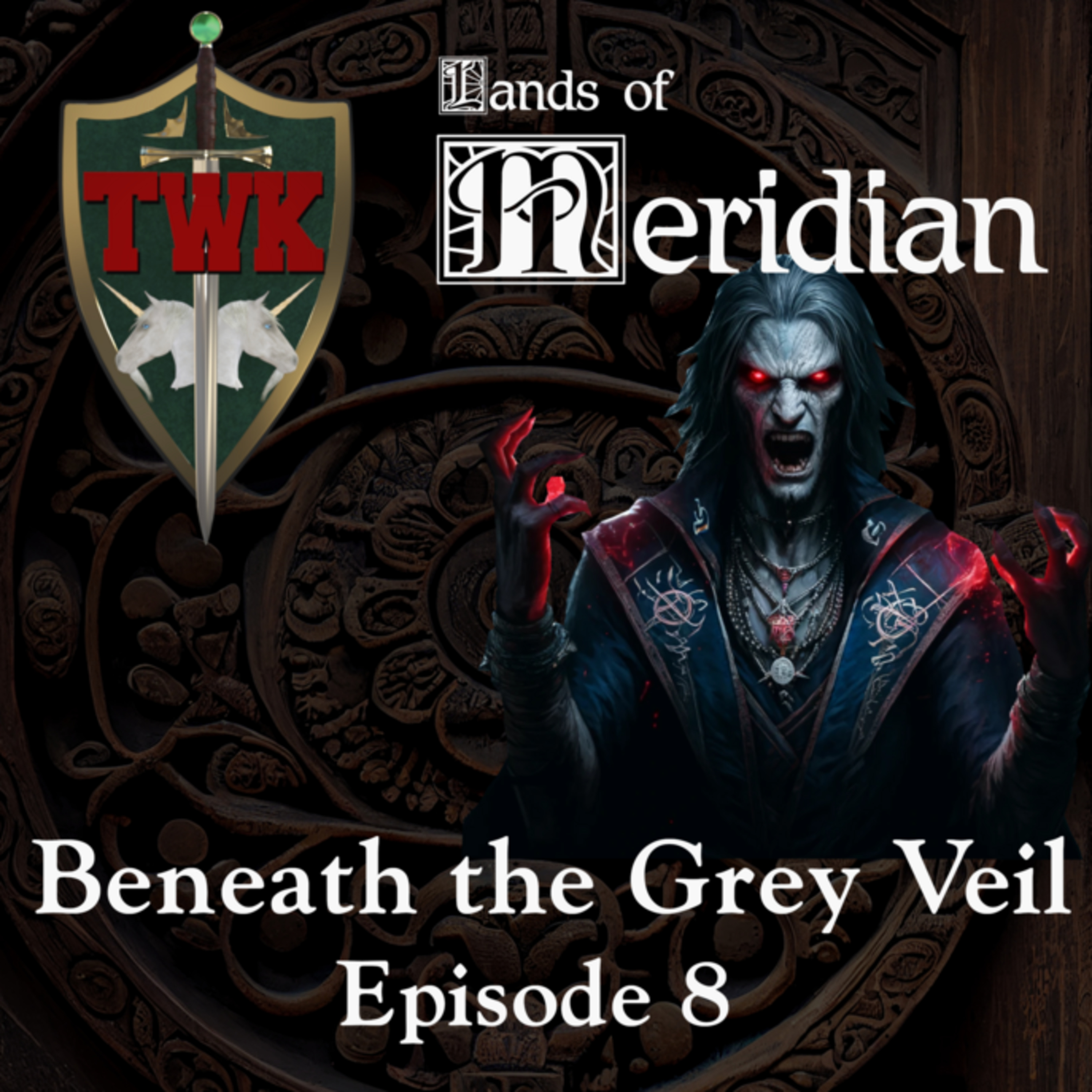 Beneath the Grey Veil | TWK Live | Episode 8, The Dark Sanctum episode artwork