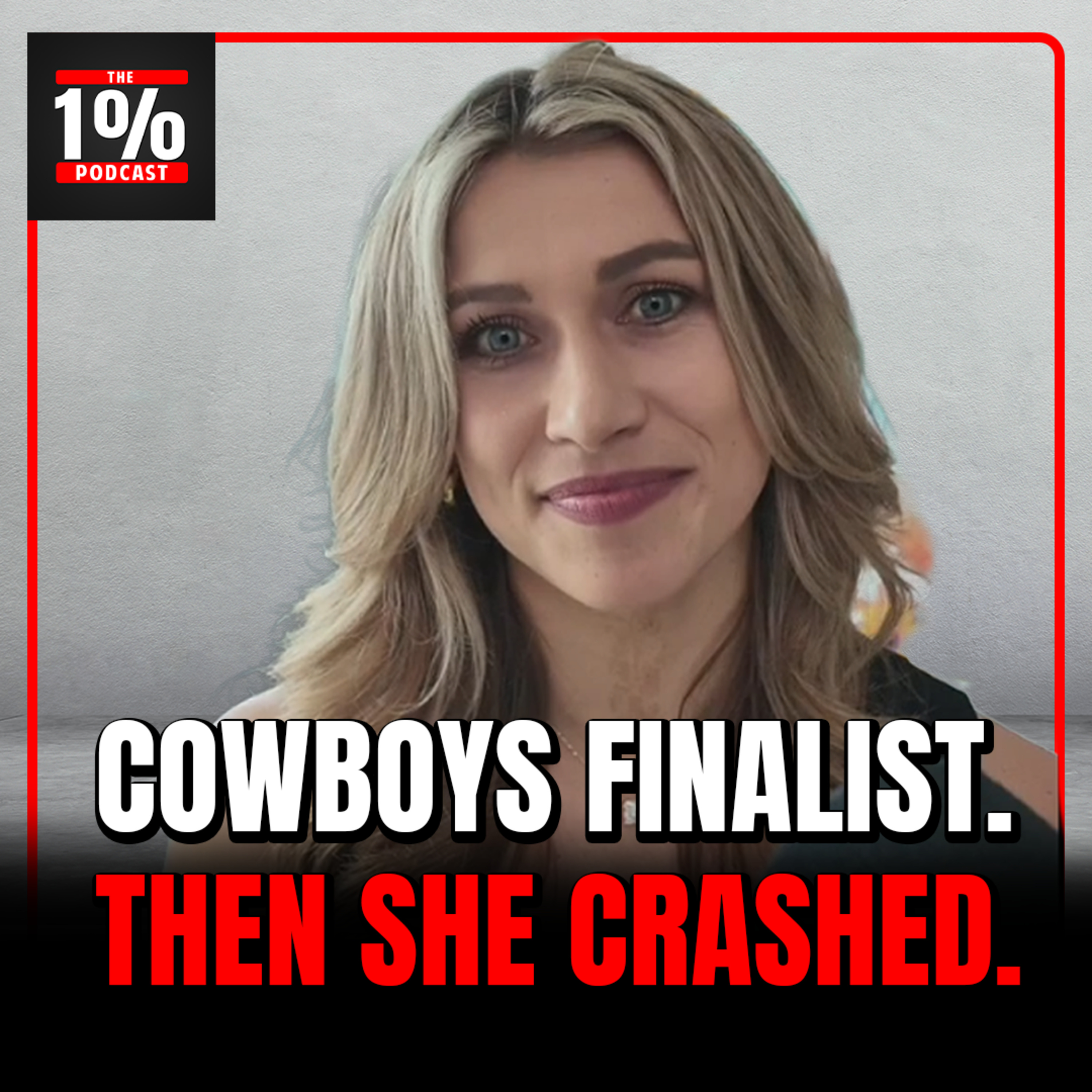 She Was a Cowboys Cheerleader Finalist. Then She Lost Everything Overnight. | Episode 149 episode artwork