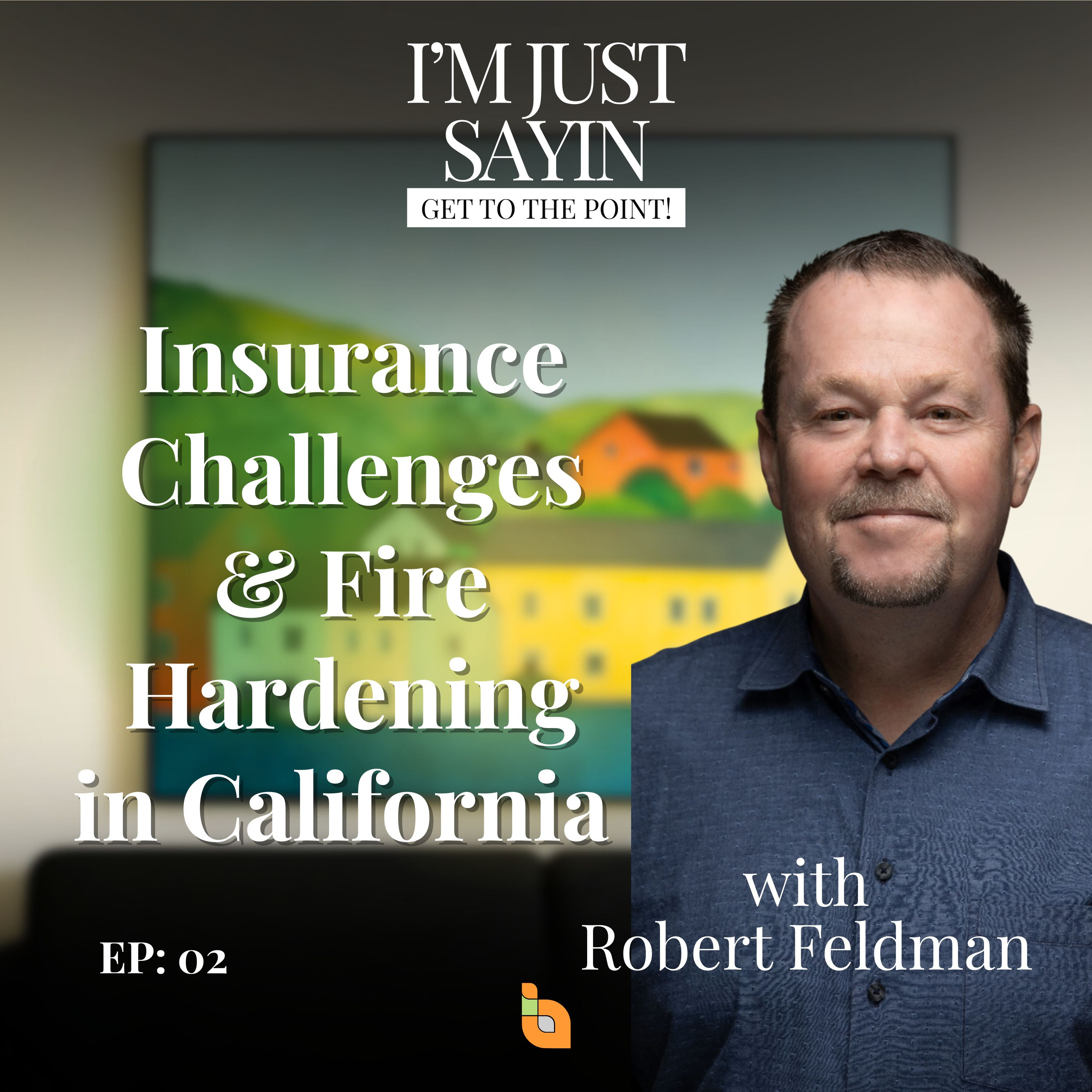 Insurance Challenges & Fire Hardening in California - EP 02 episode artwork