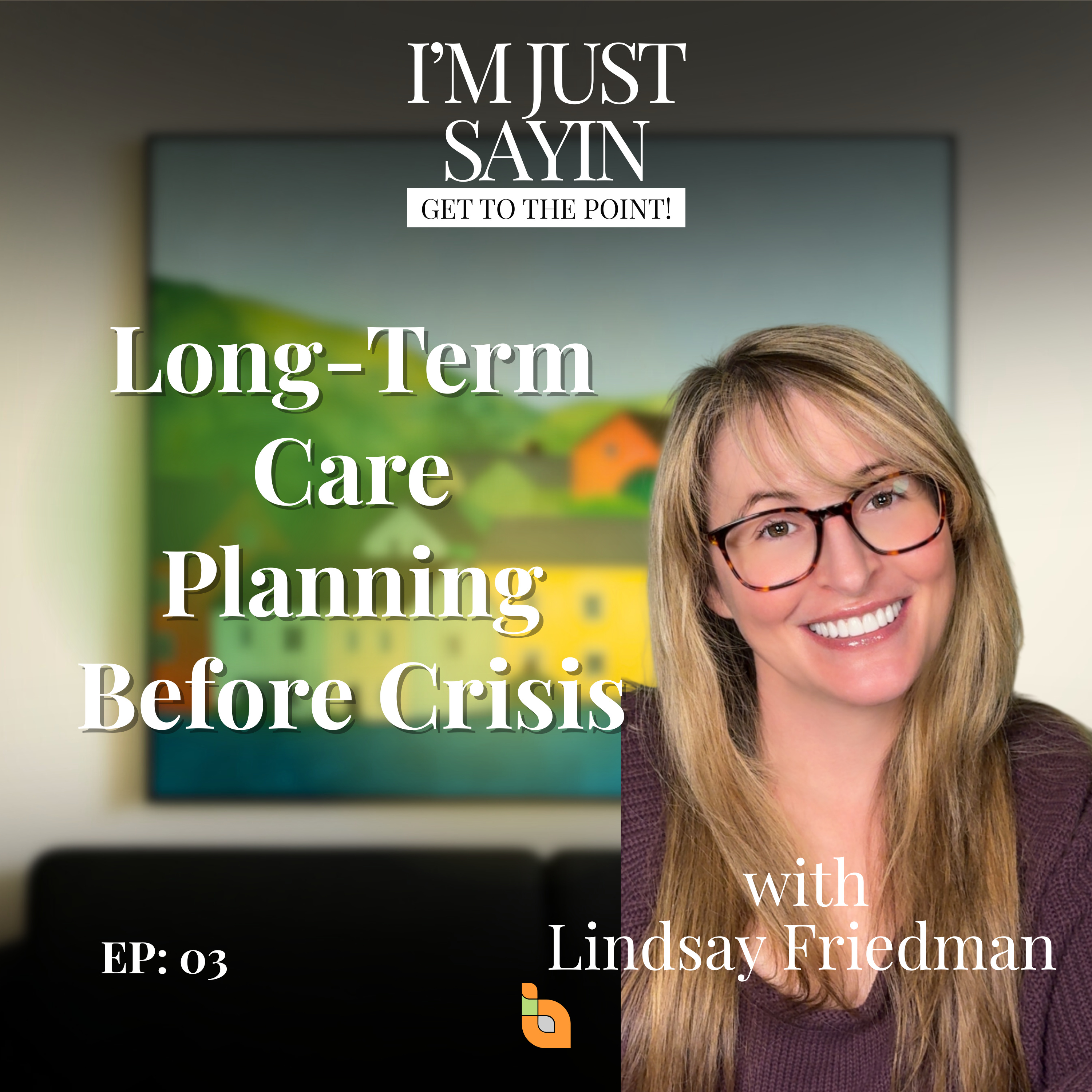 Long-Term Care Planning Before Crisis - EP 03 episode artwork