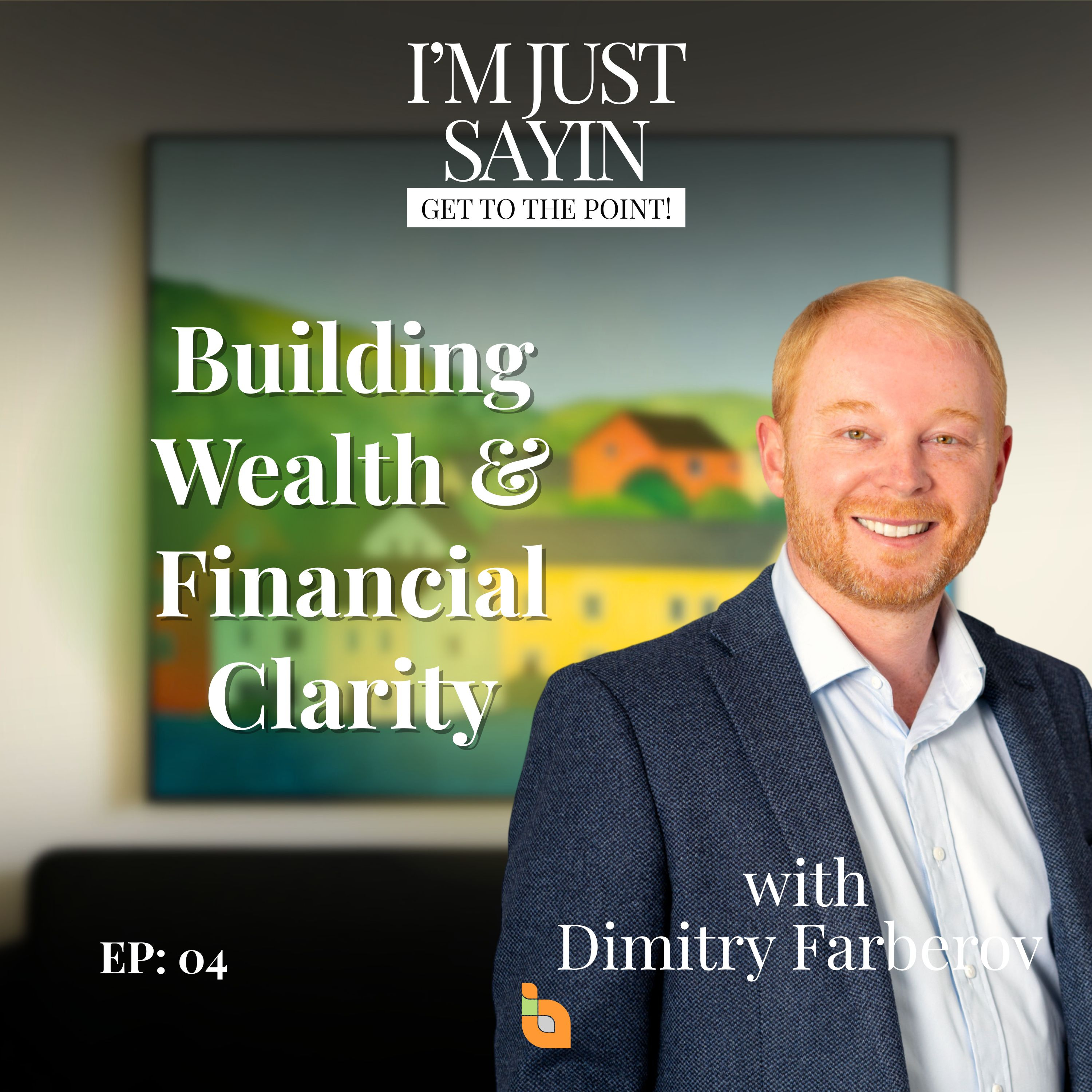Building Wealth & Financial Clarity - EP 04 episode artwork