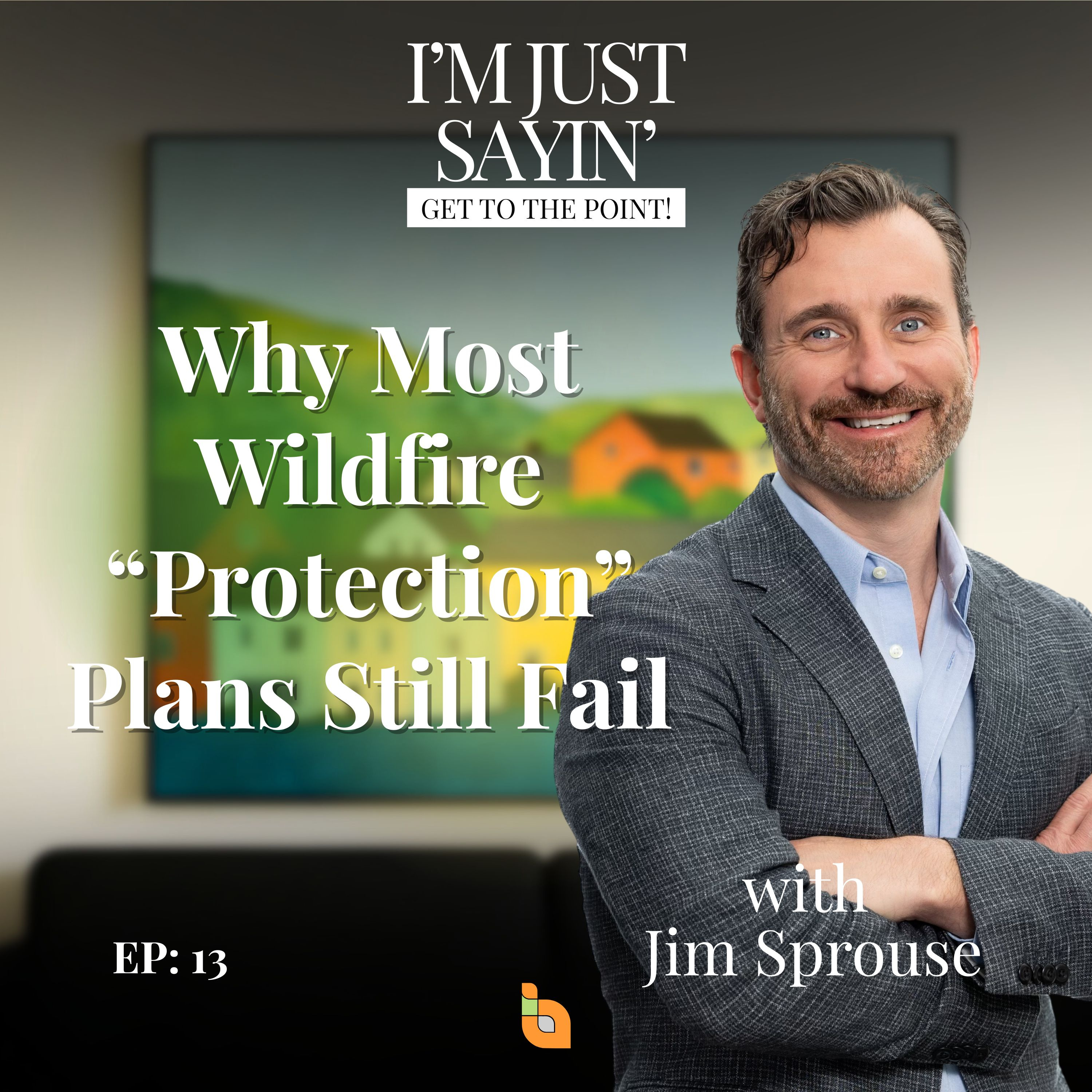 Why Most Wildfire “Protection” Plans Still Fail episode artwork