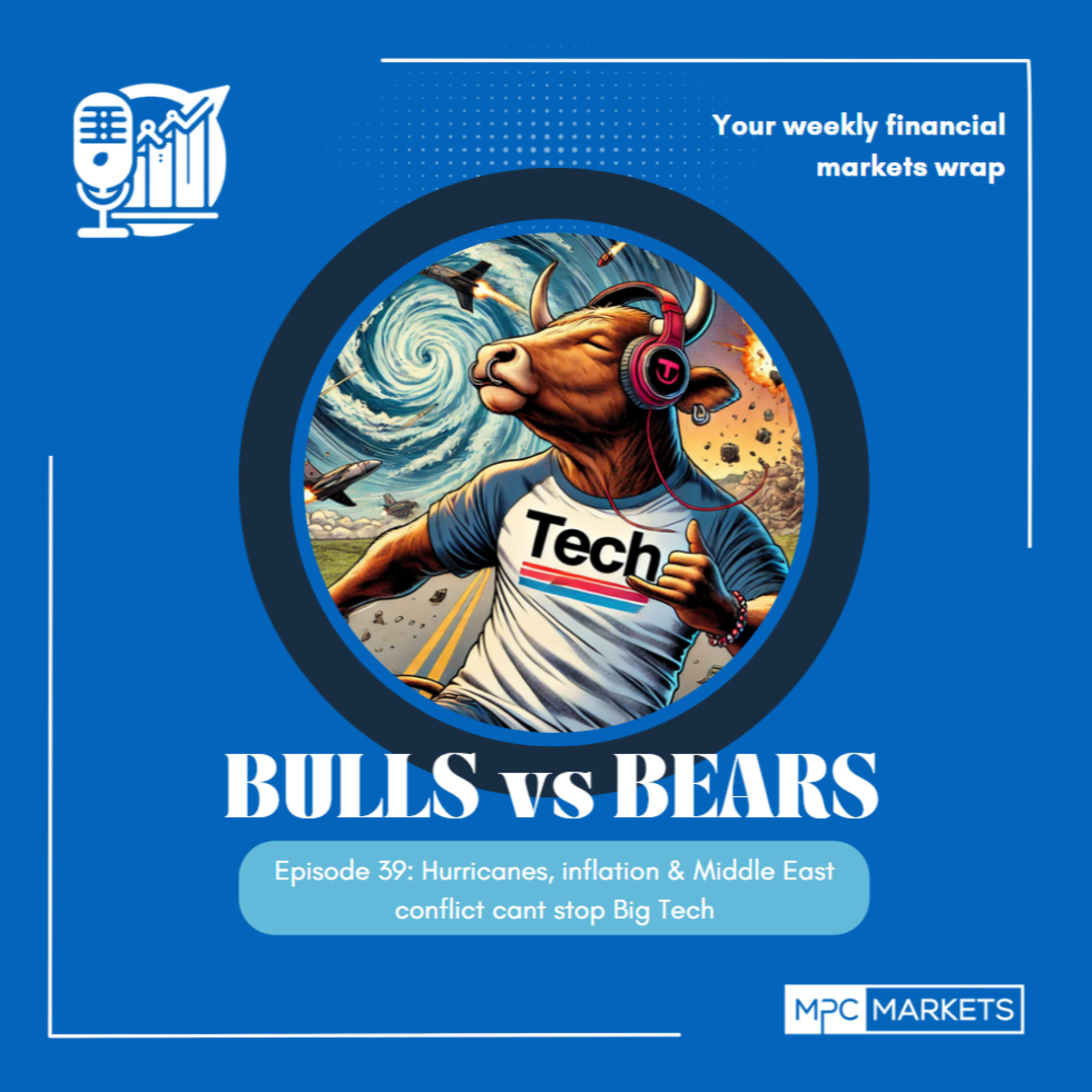 Episode 39: Hurricanes, inflation & Middle East conflict cant stop Big Tech episode artwork