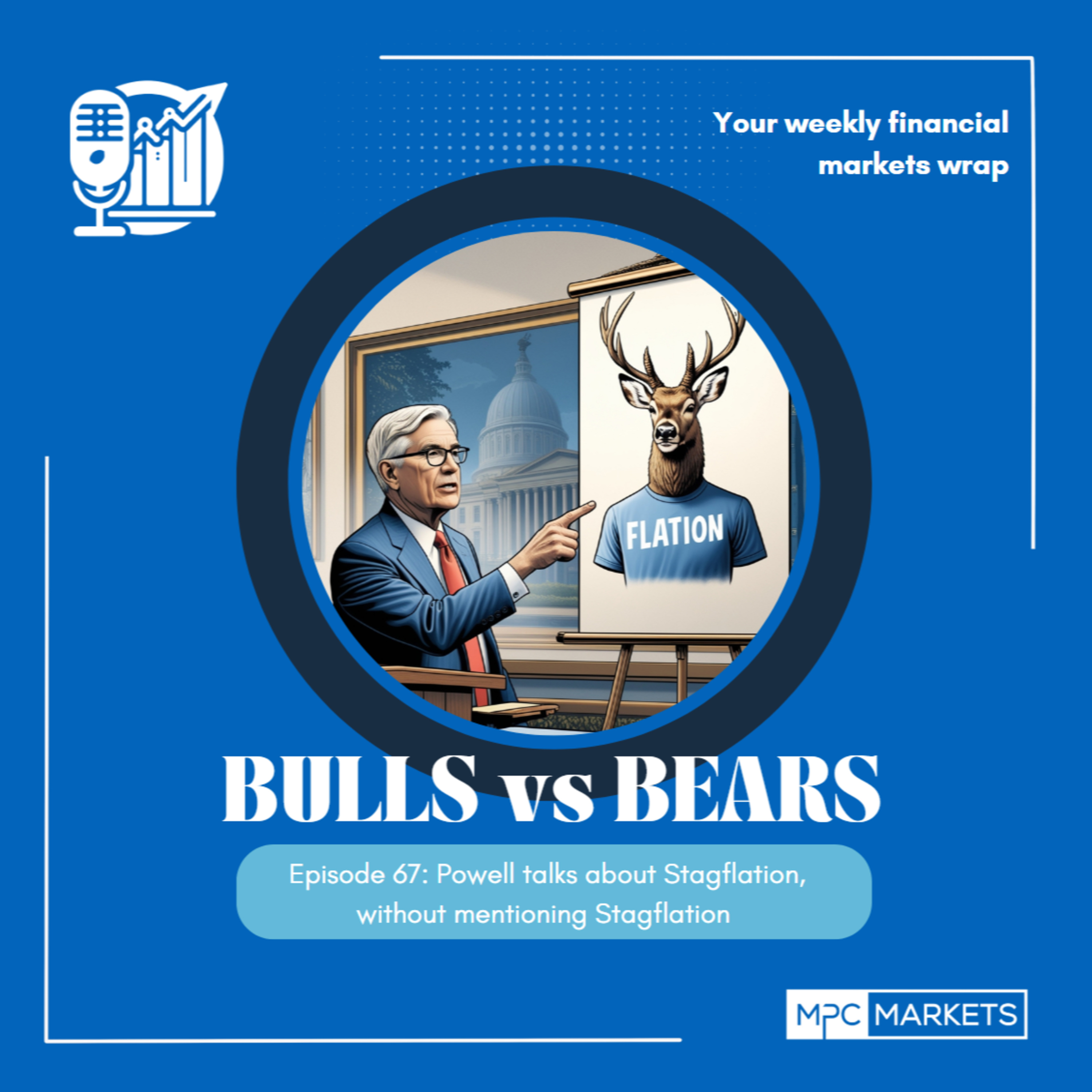 Bulls vs Bears EP67: Powell describes Stagflation, without mentioning Stagflation episode artwork