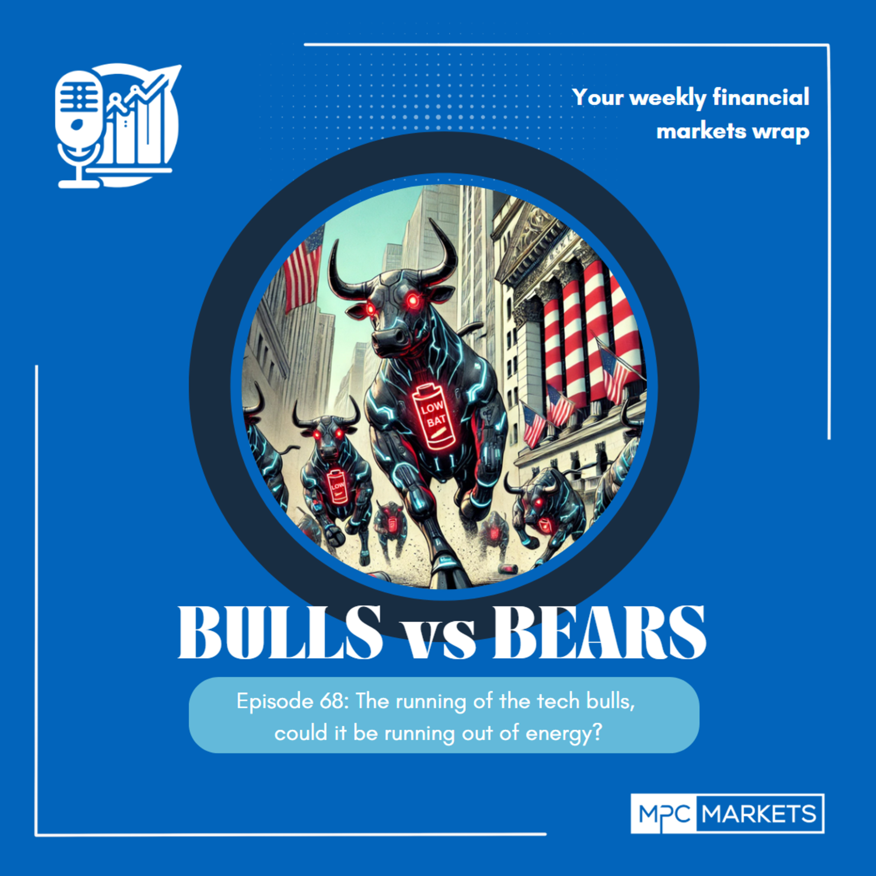 Episode 68: The running of the tech bulls, could it be running out of energy? episode artwork