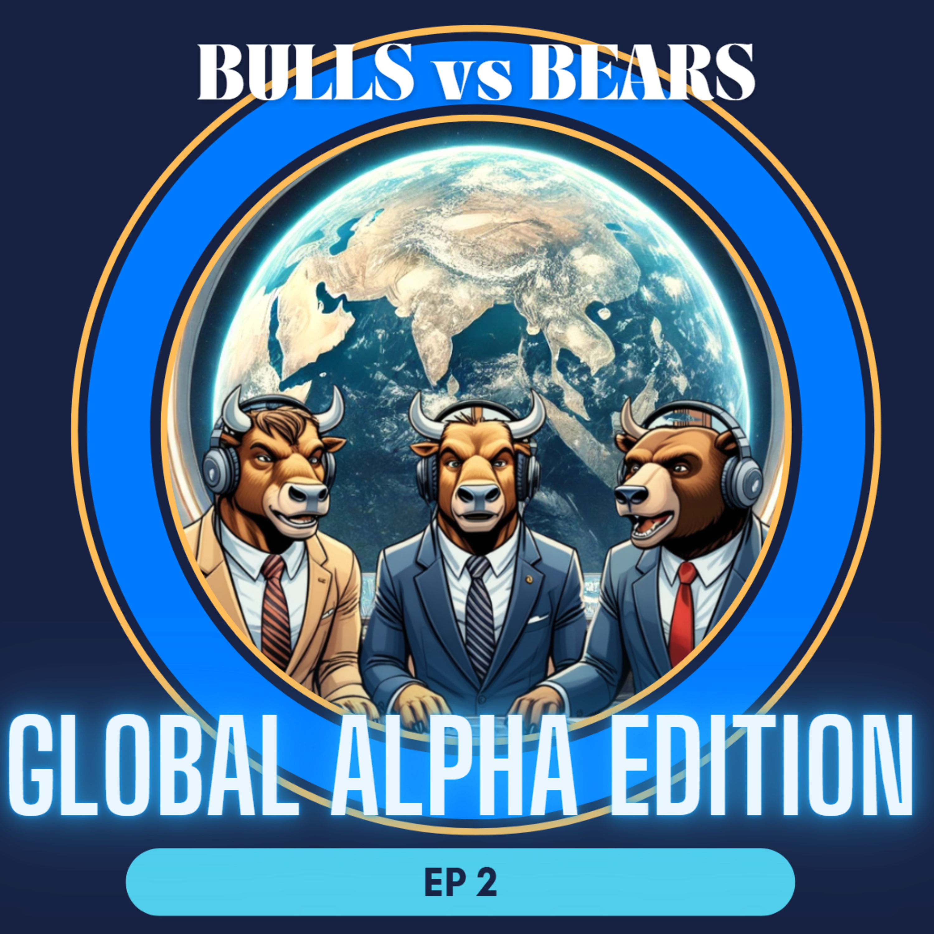 Bulls vs Bears Global Alpha Edition: EP1 episode artwork