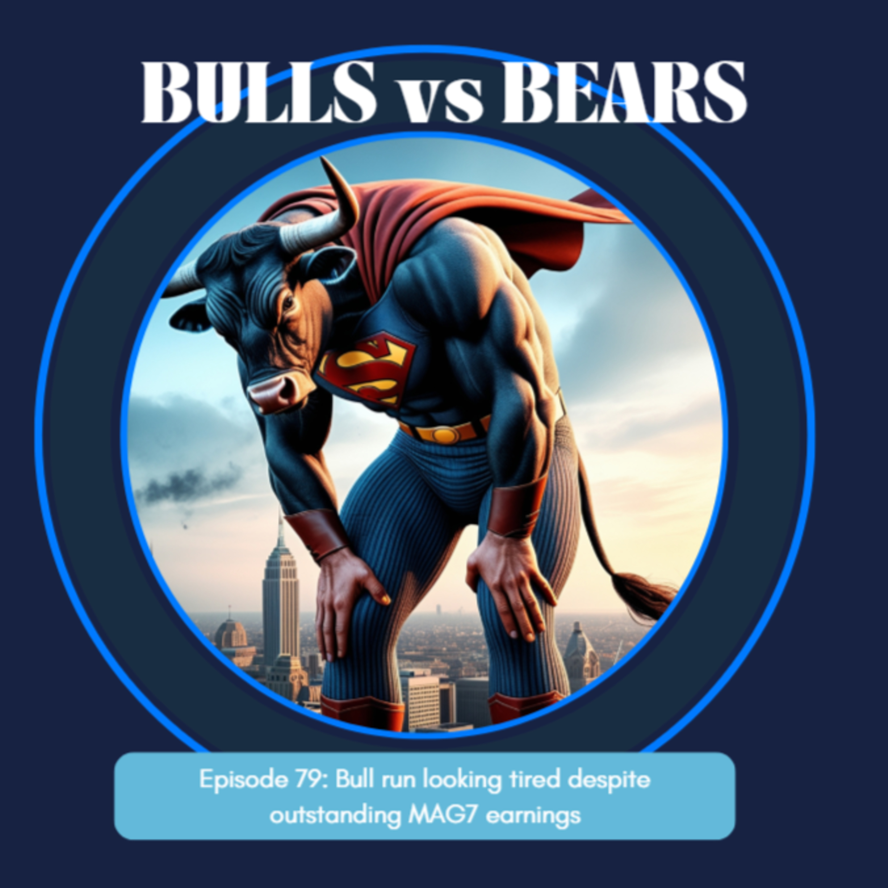 Episode 79: Bull run looking tired despite outstanding MAG7 earnings episode artwork
